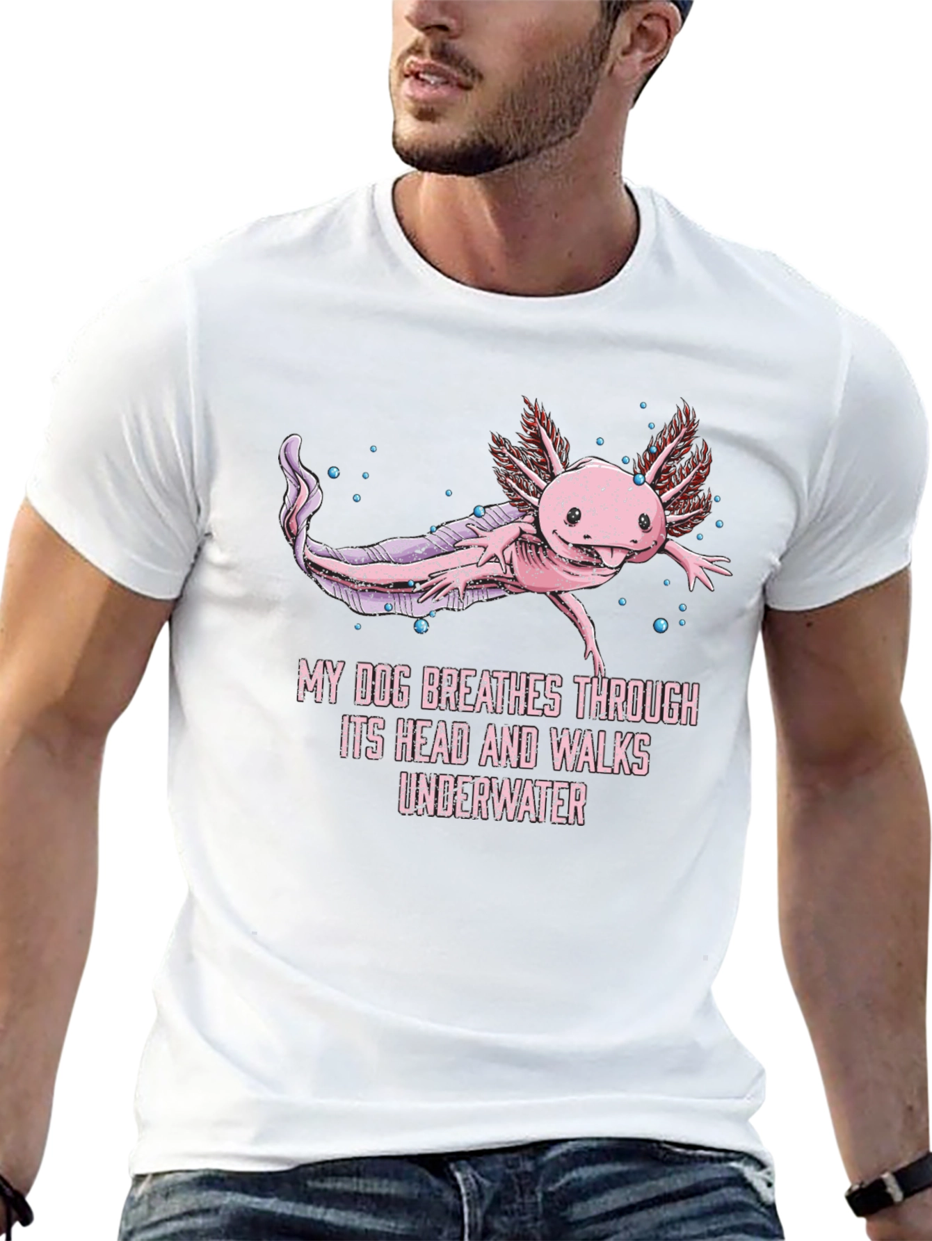 Axolotl T-Shirt: My Dog Breathes Through Its Head