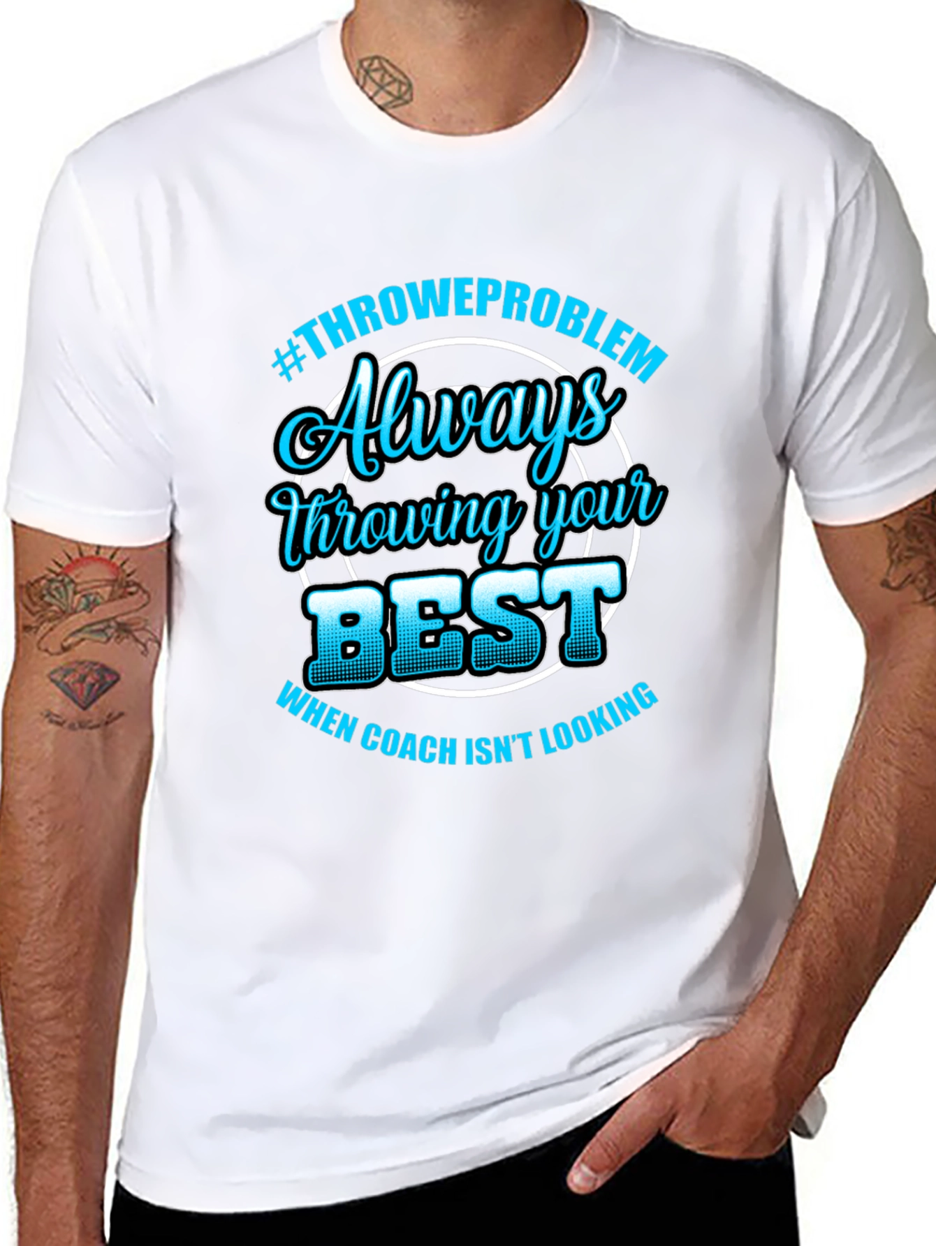 Always Throwing Your Best T-Shirt