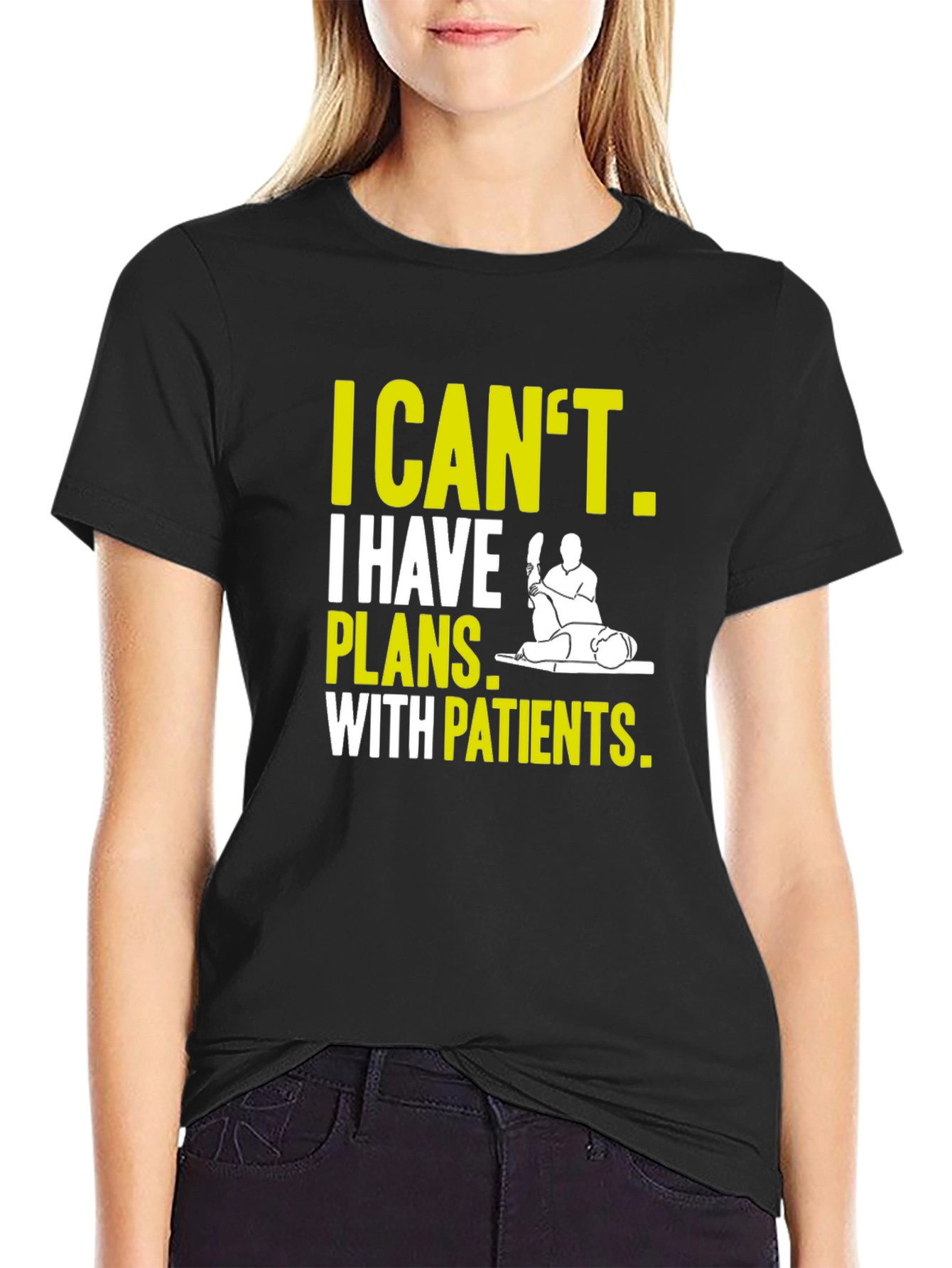 Therapist T-Shirt: I Cant Plans With Patients