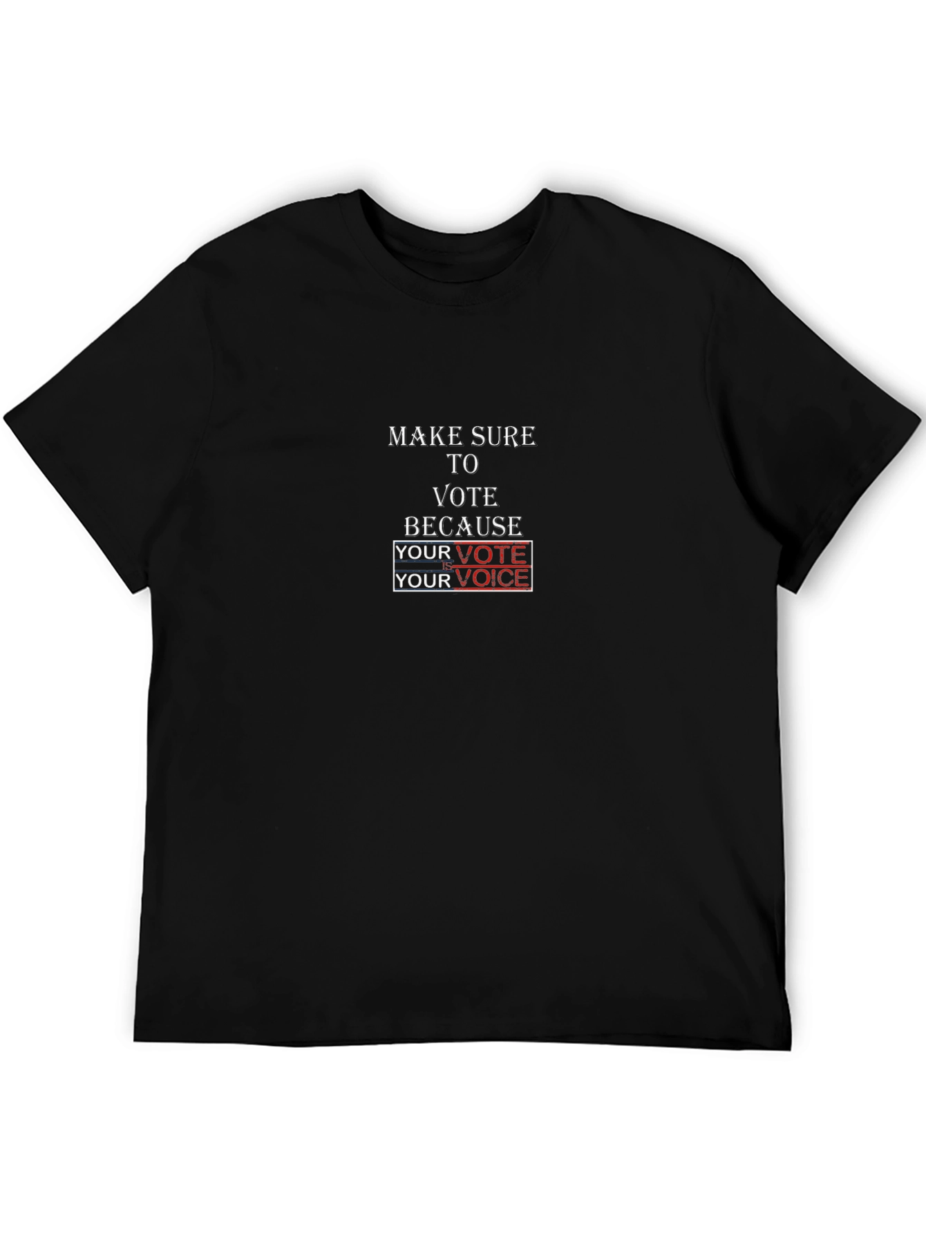 Make Sure to Vote T-Shirt