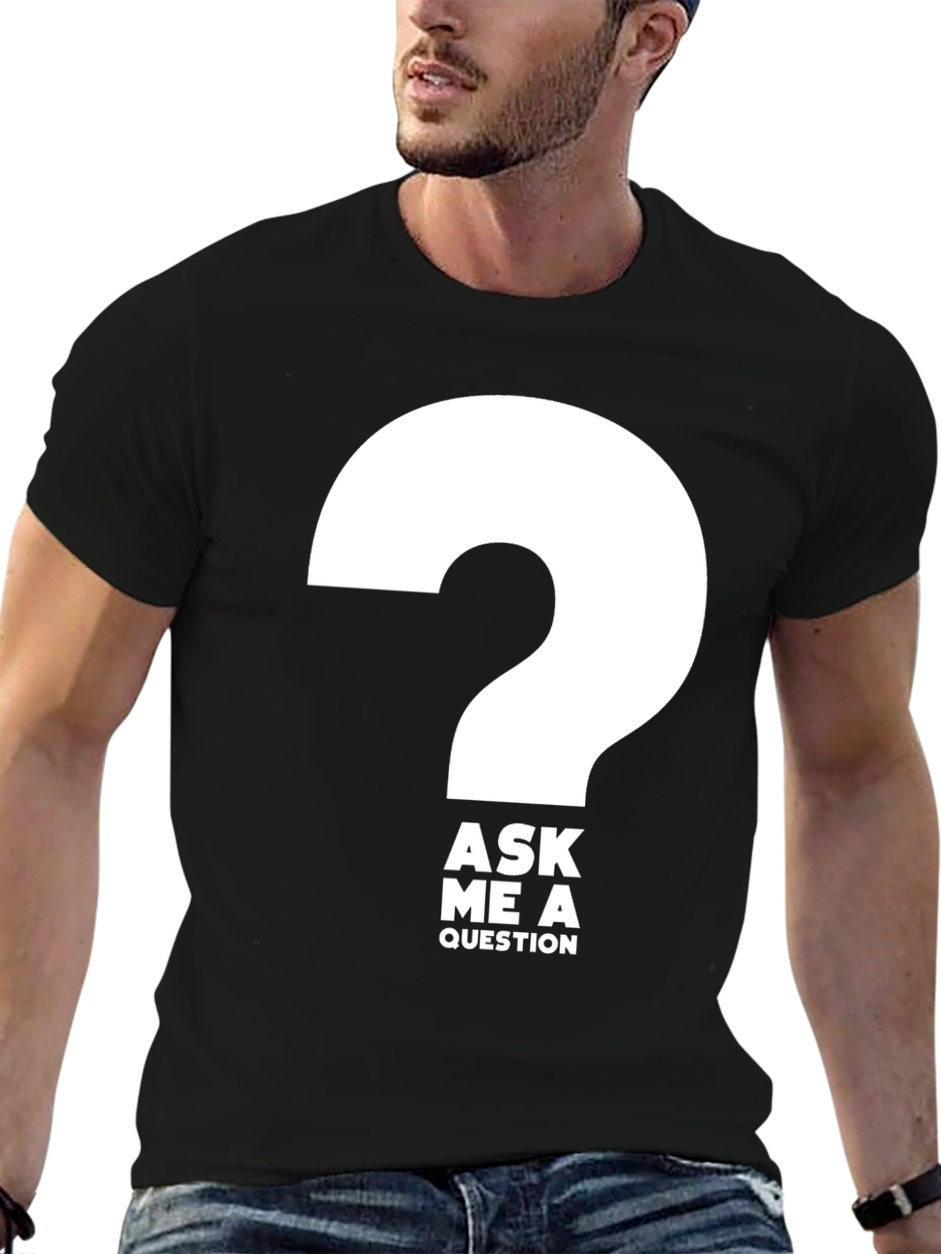 Ask Me a Question T-Shirt - Bold Graphic Tee