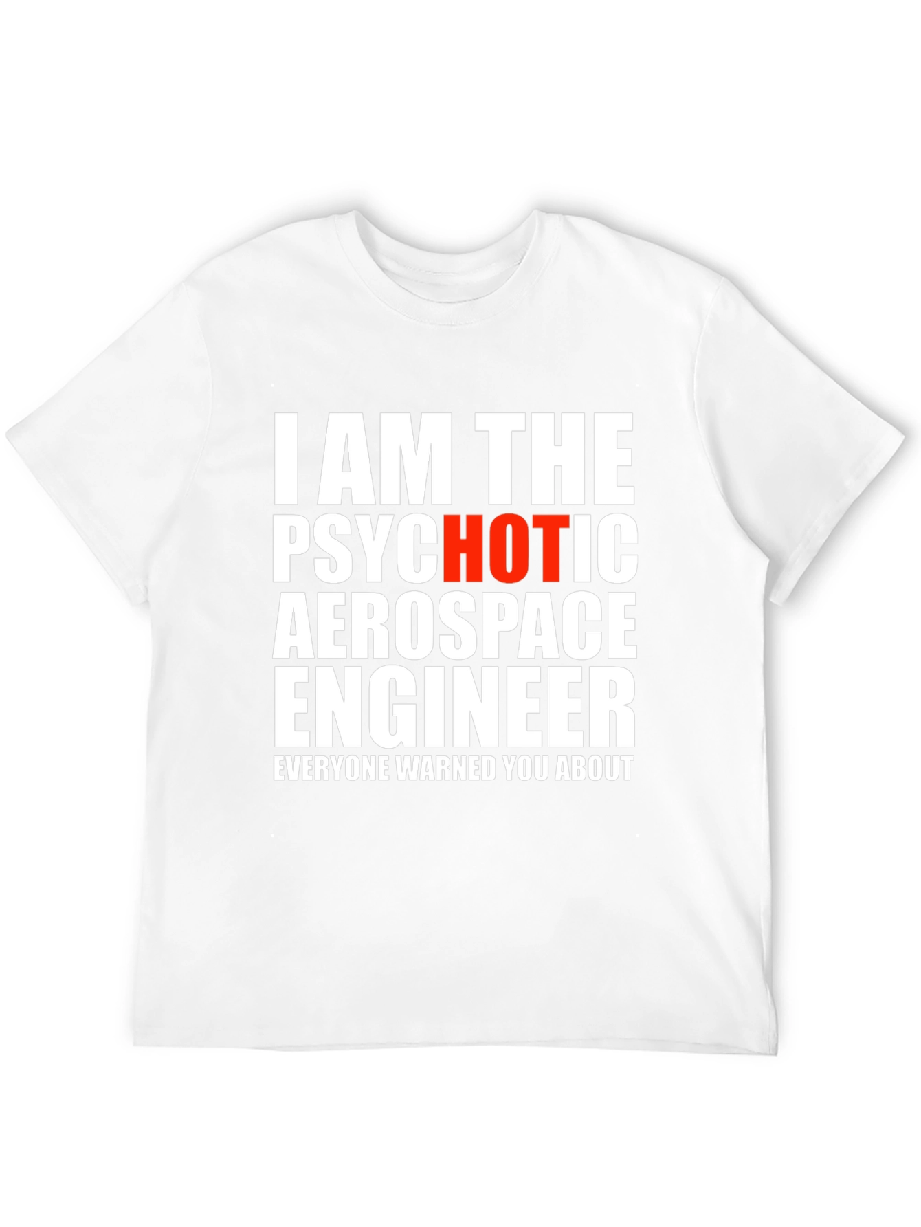 Psychotic Aerospace Engineer Graphic Tee
