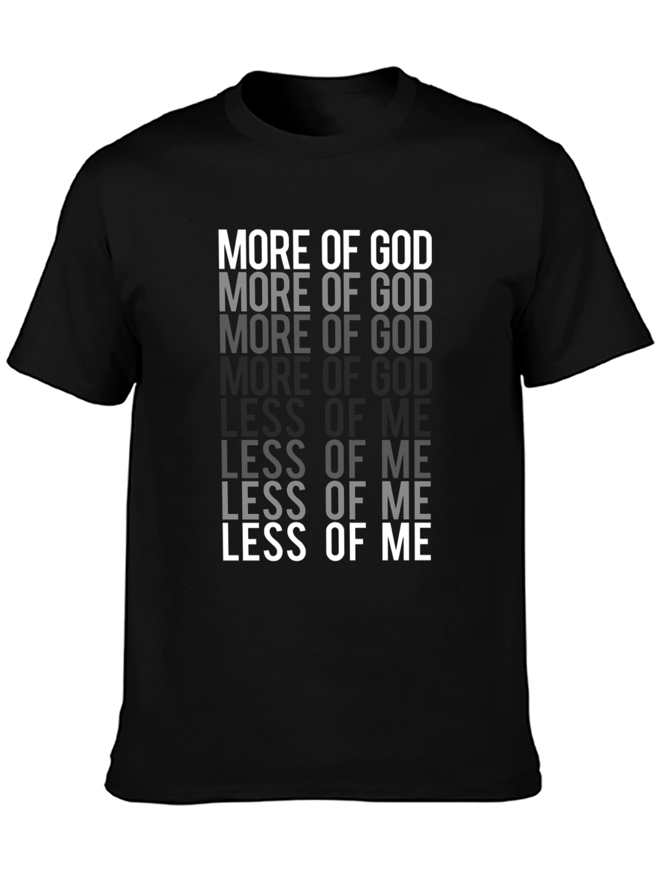 More of God Less of Me Christian T-Shirt