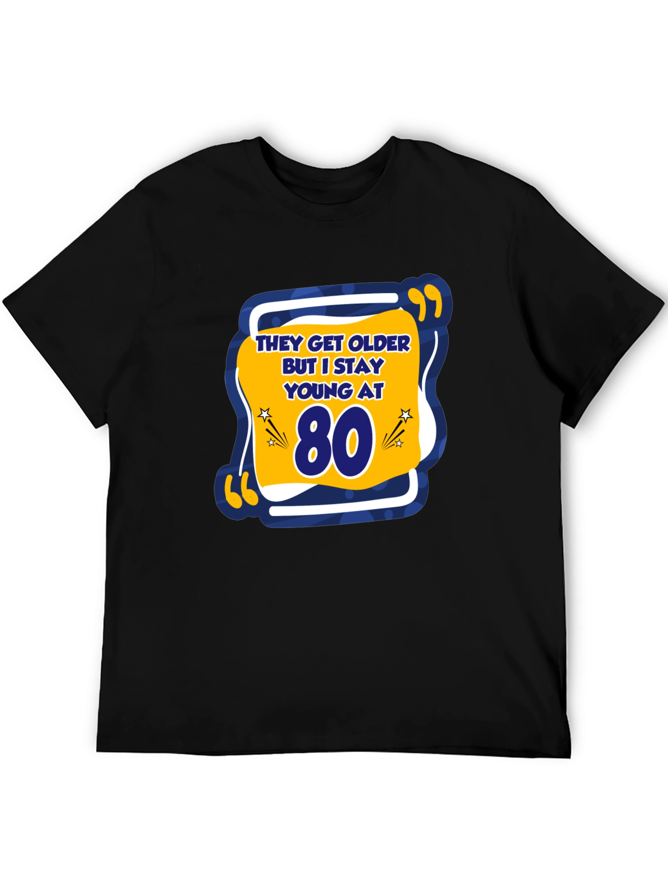 Funny 80th Birthday T-Shirt - Stay Young At 80