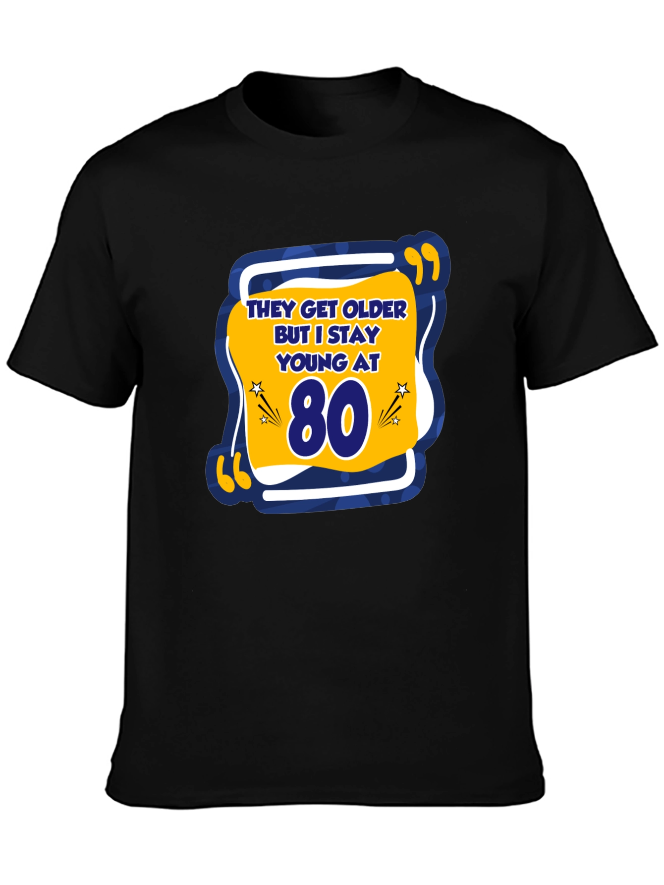 Funny 80th Birthday T-Shirt - Stay Young At 80