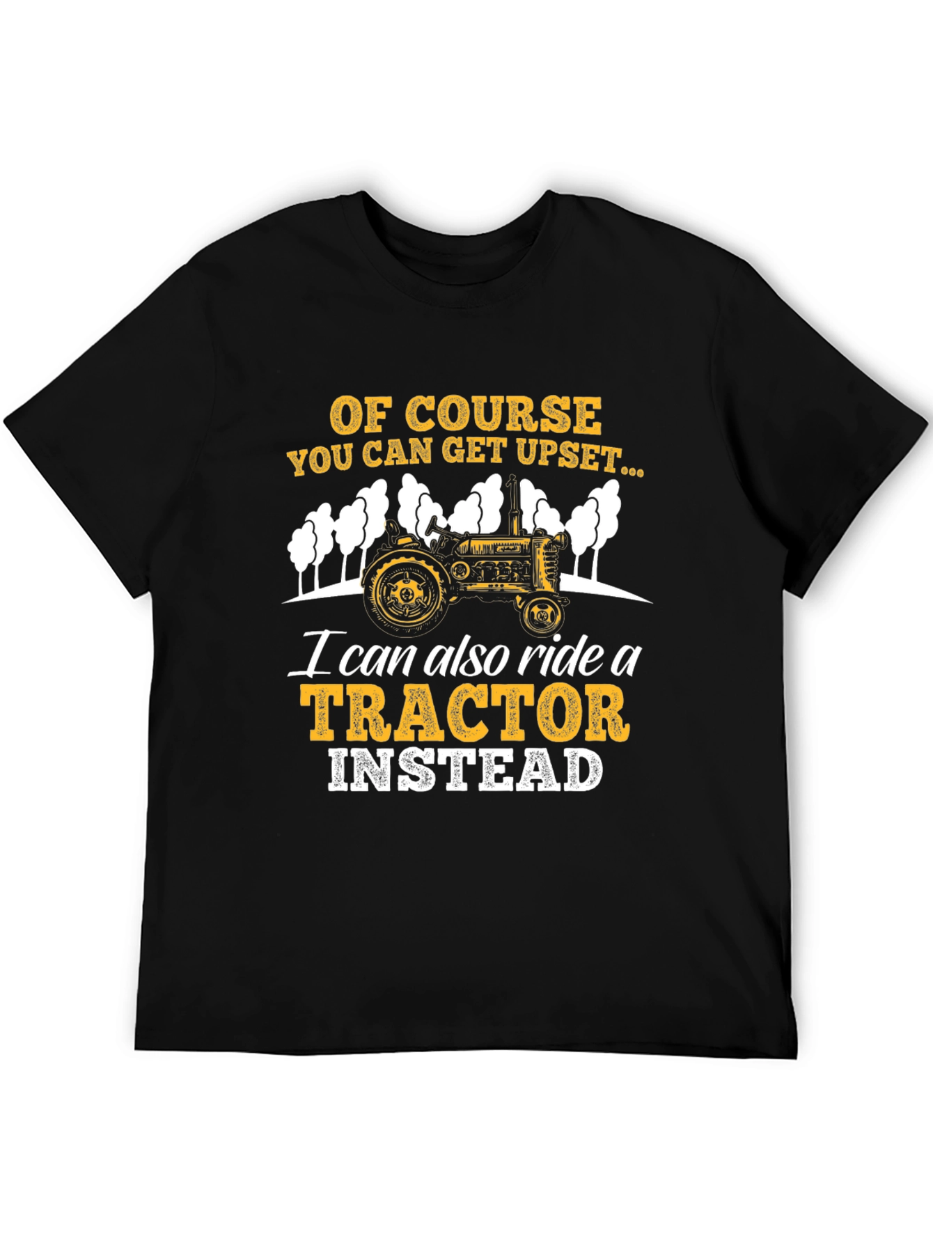 Ride a Tractor Instead T-Shirt