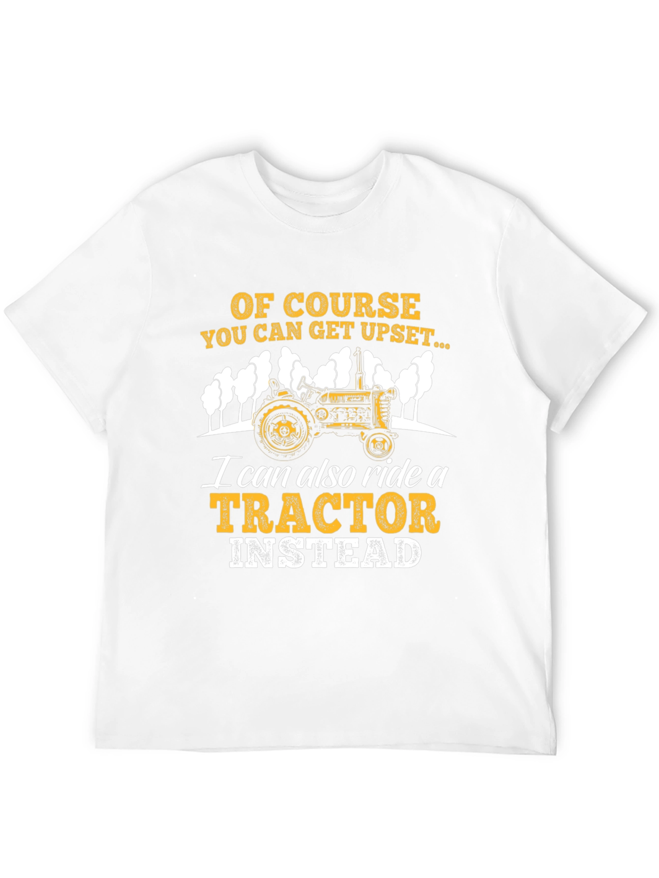 Ride a Tractor Instead T-Shirt