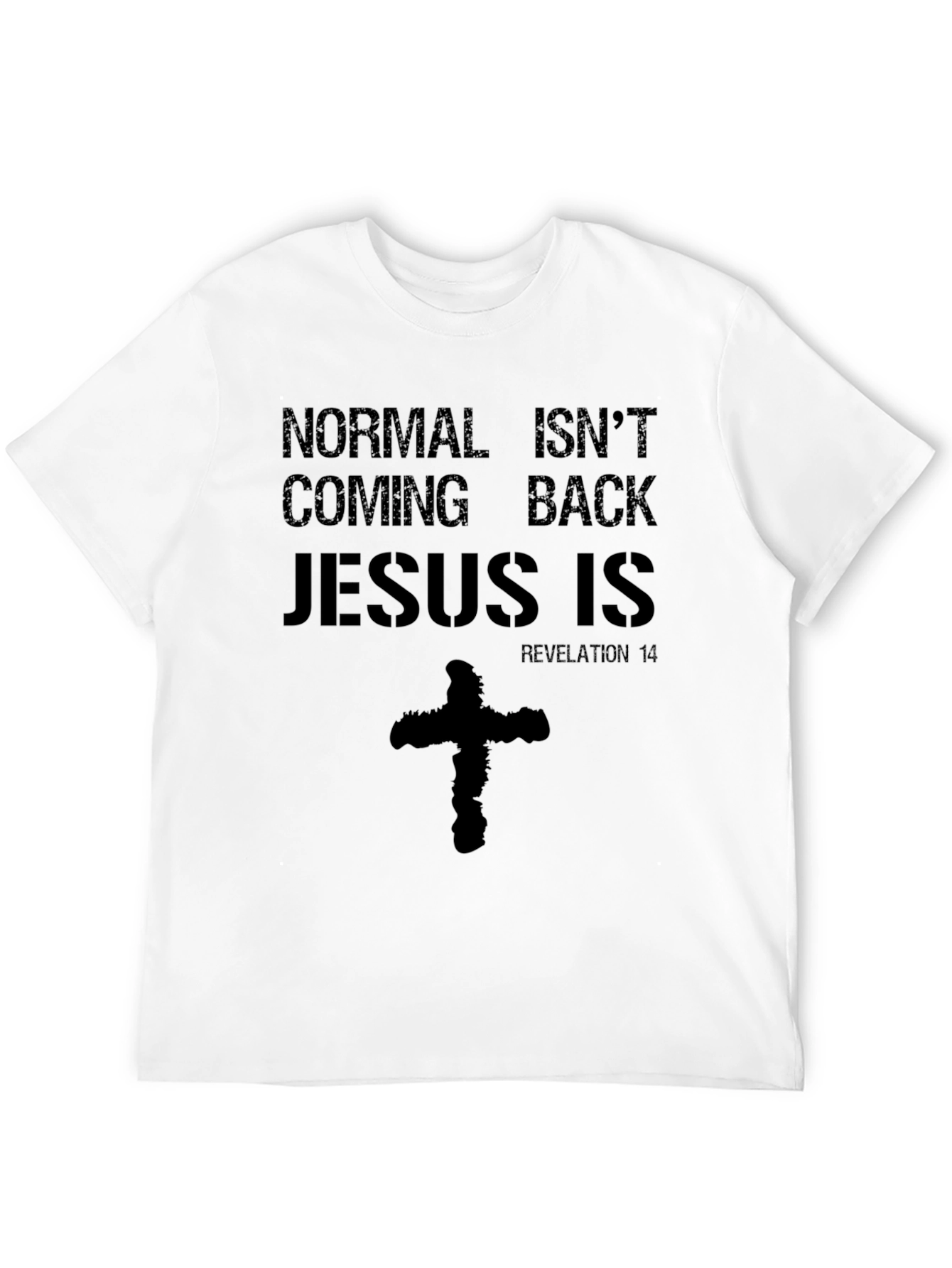 Normal Isnt Coming Back Jesus Is T-Shirt