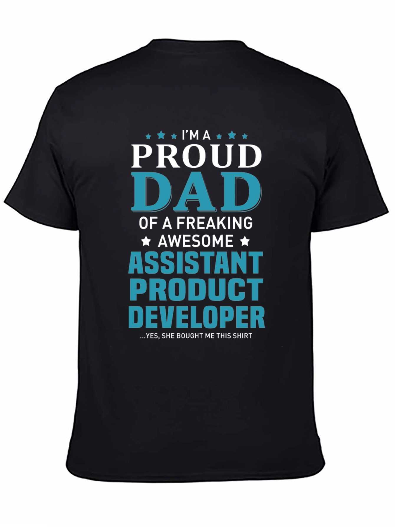 Proud Dad Assistant Product Developer Novelty T-Shirt