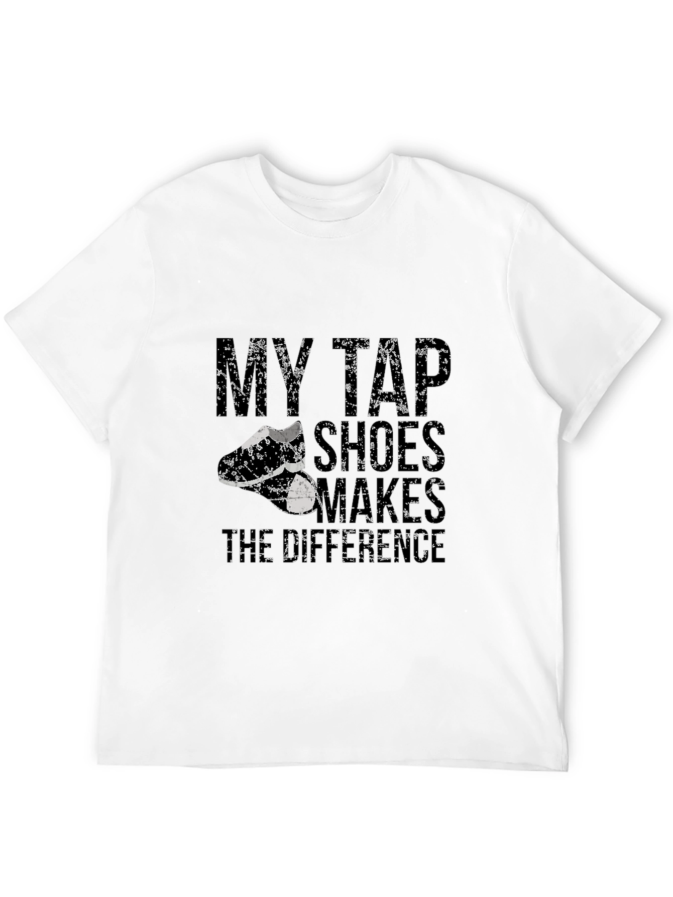 My Tap Shoes Makes the Difference Black T-Shirt