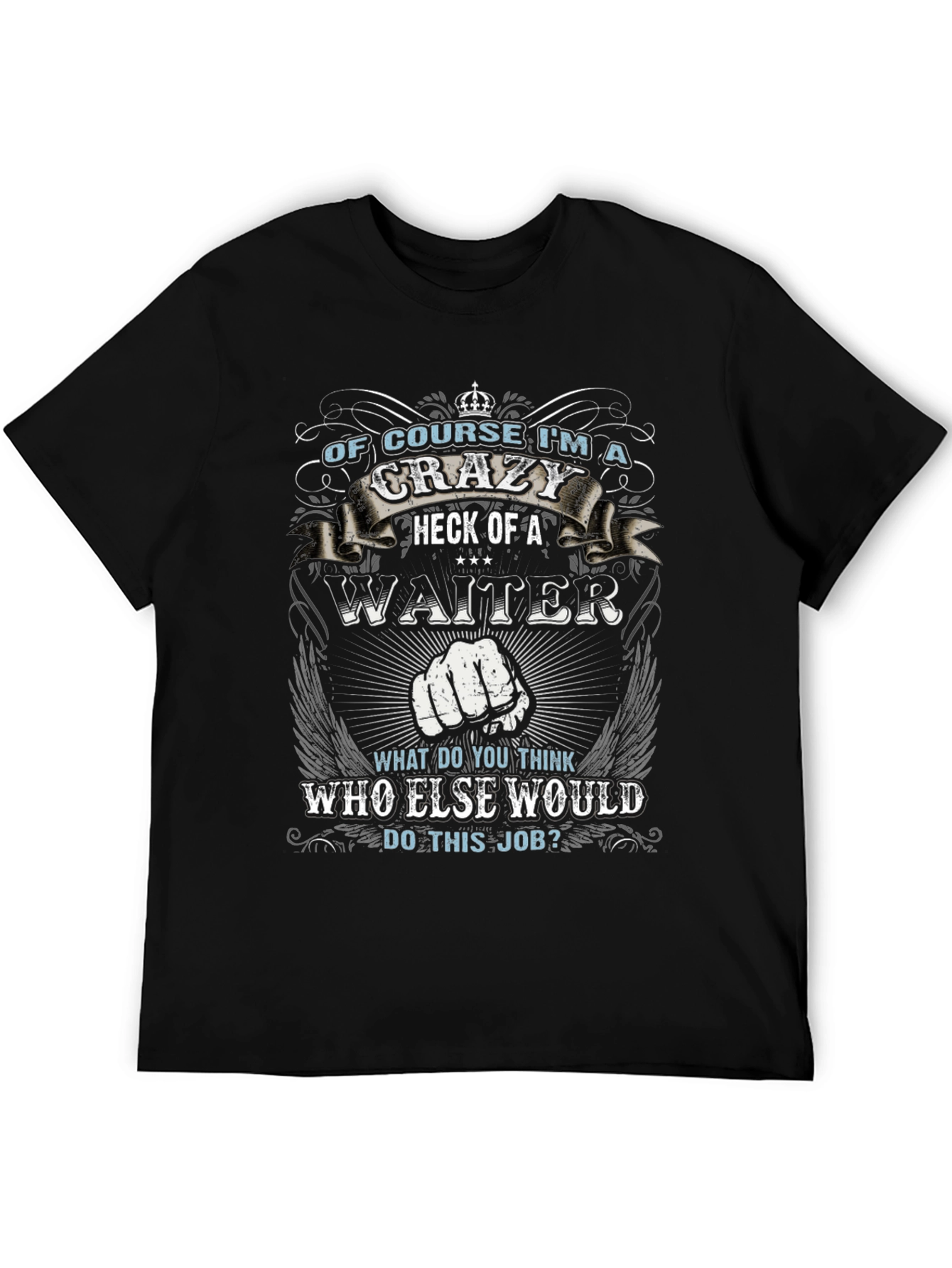 Crazy Waiter T-Shirt - Unique Graphic Tee