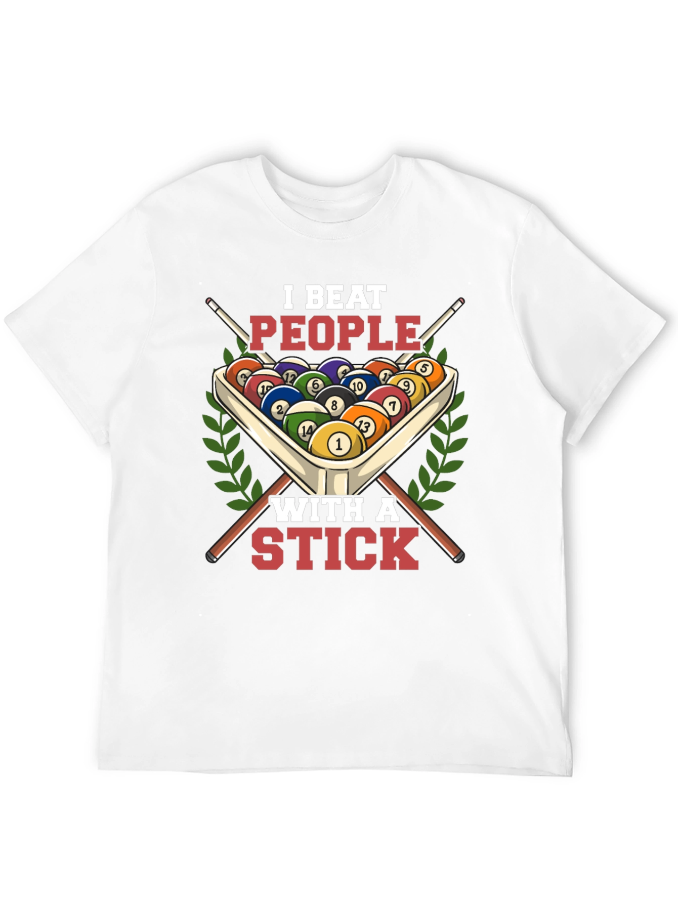 I Beat People With A Stick Billiards T-Shirt