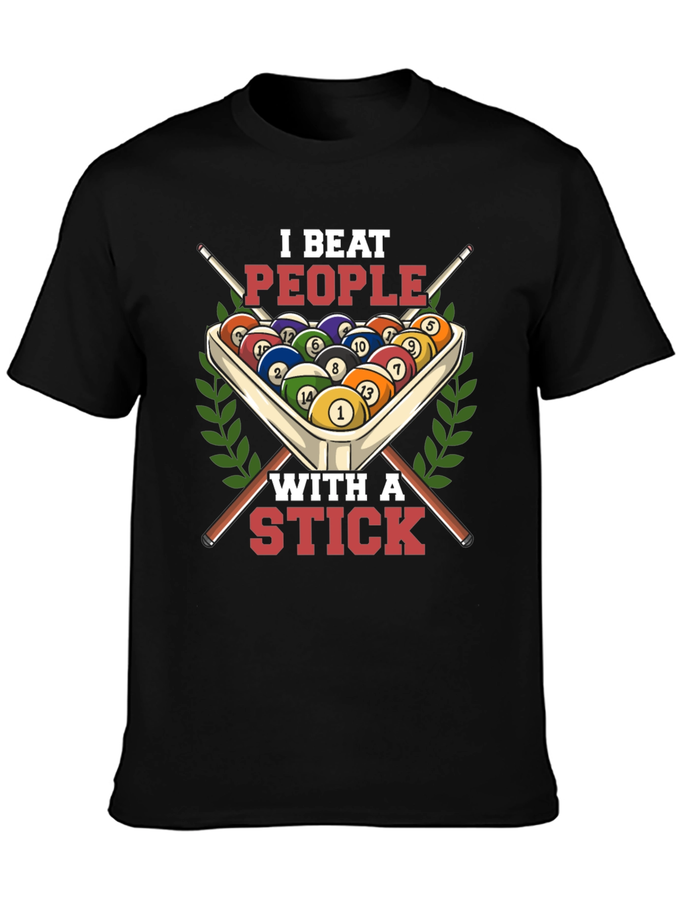 I Beat People With A Stick Billiards T-Shirt