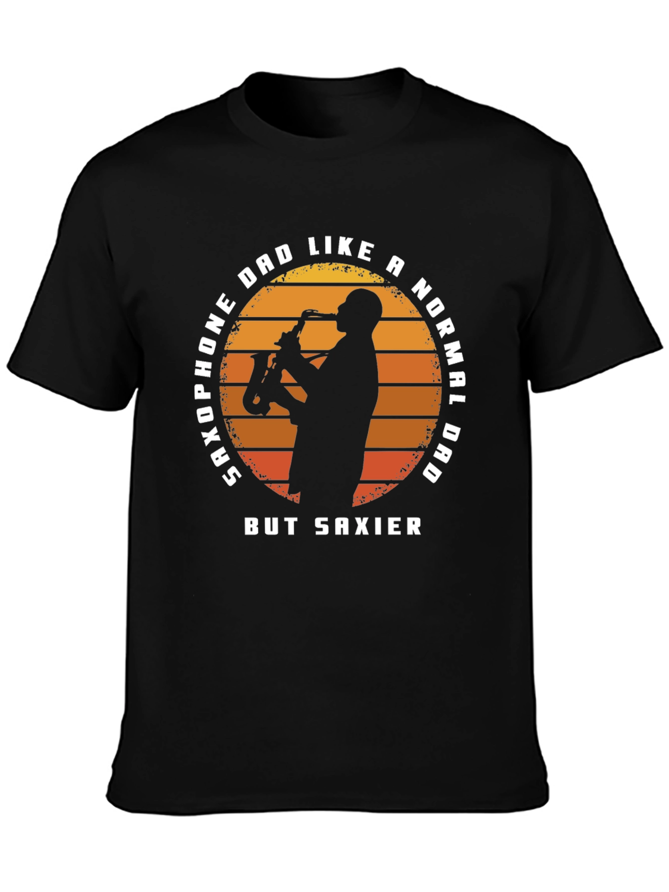 Saxophone Dad T-Shirt - Saxier Than Normal!