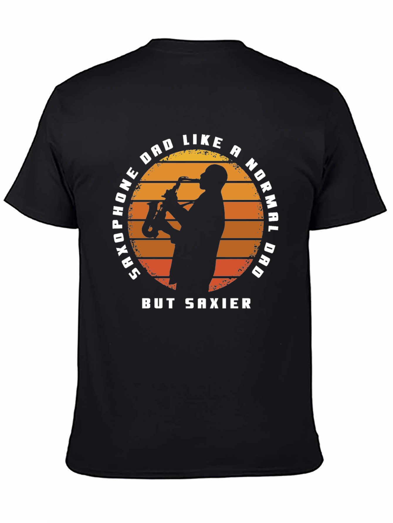 Saxophone Dad T-Shirt - Saxier Than Normal!