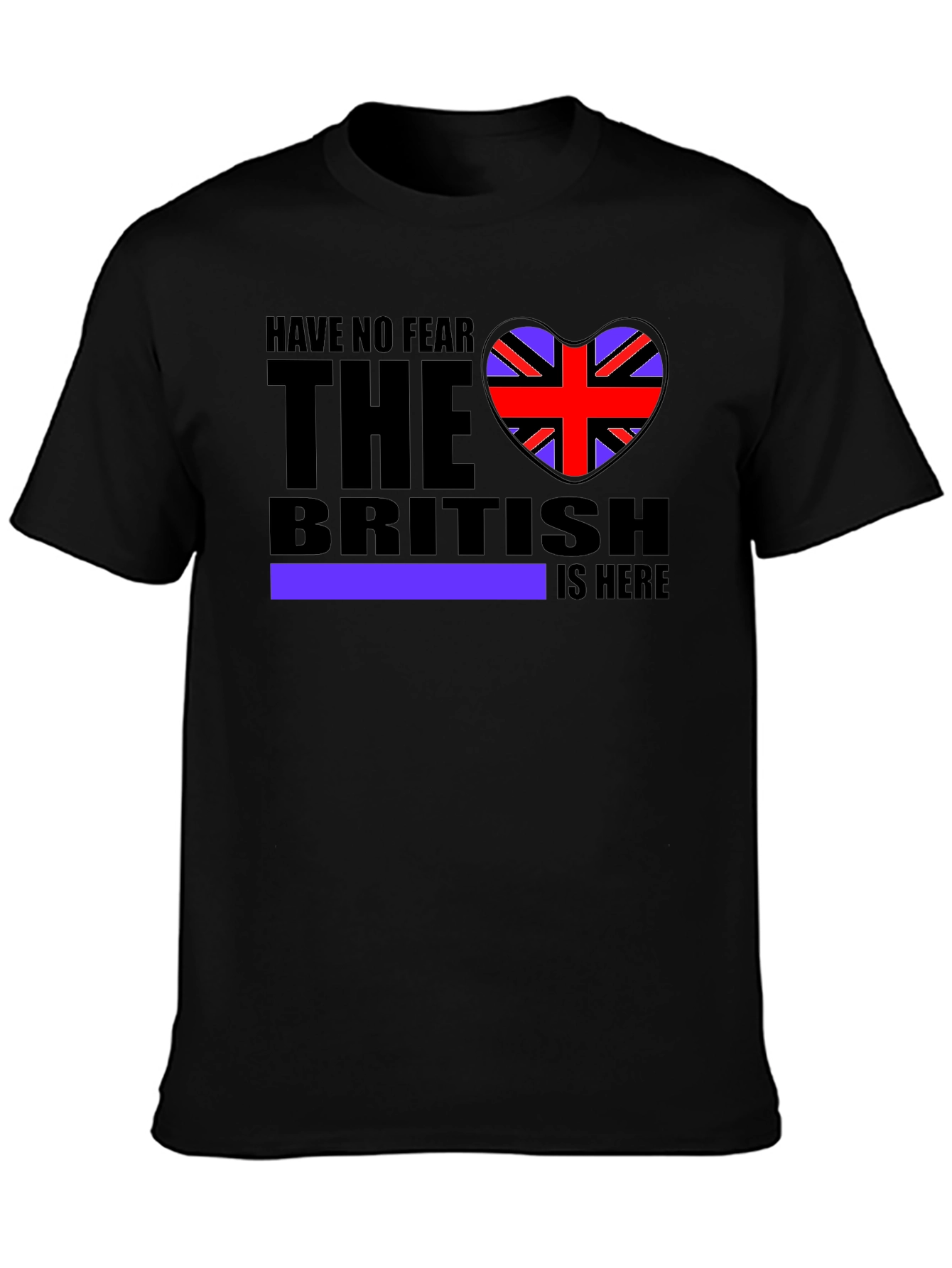 Have No Fear The British Is Here T-Shirt