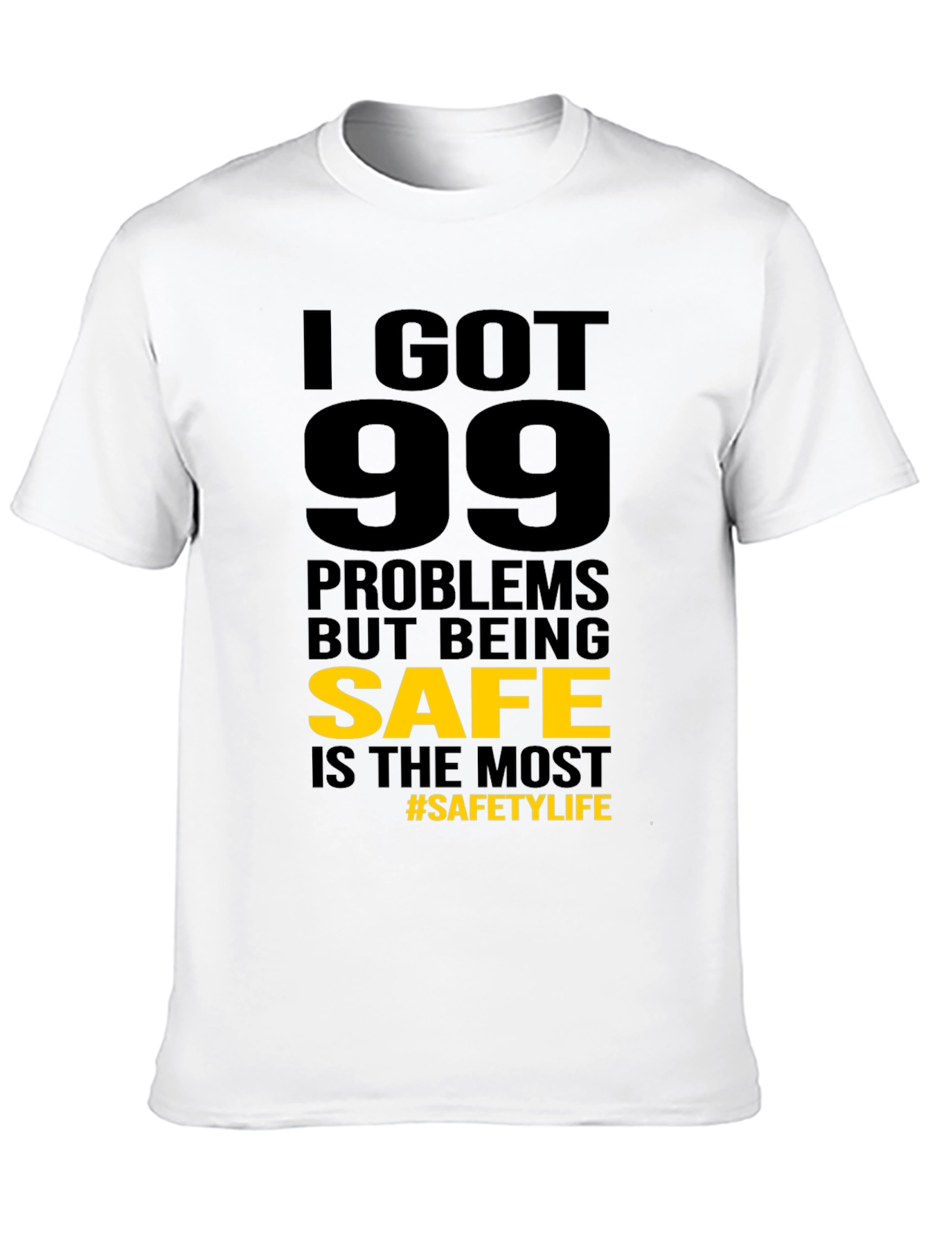 Funny Safety T-Shirt: 99 Problems But Being Safe