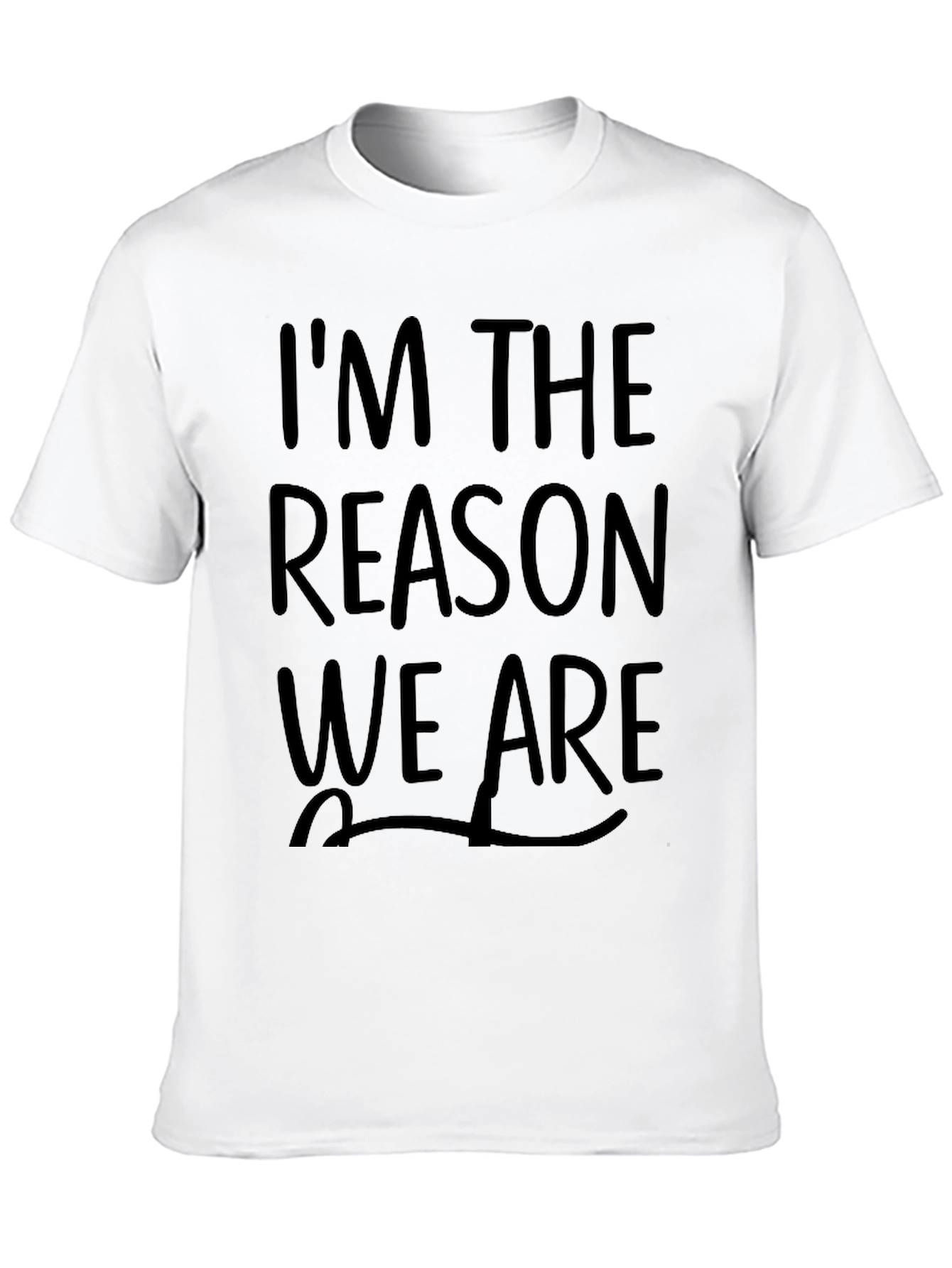 Im the Reason We Are Best Friends T-Shirt
