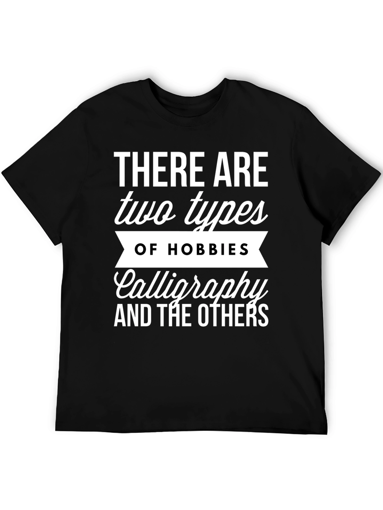 Calligraphy Hobbies Graphic Tee