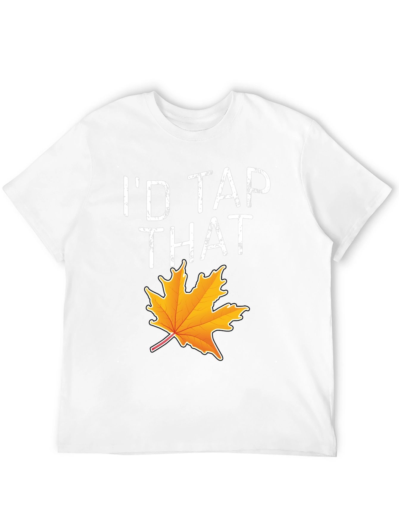 Id Tap That Maple Leaf Funny T-Shirt
