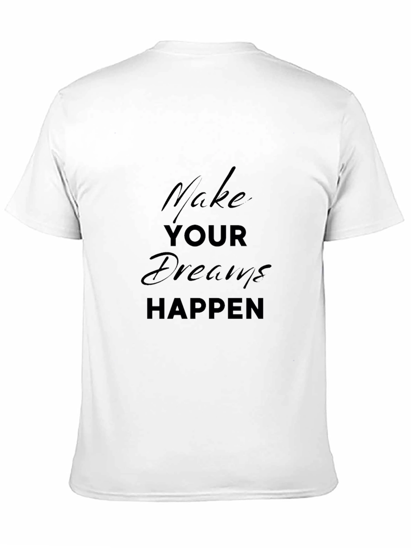Inspirational Black T-Shirt - Make Your Dreams Happen