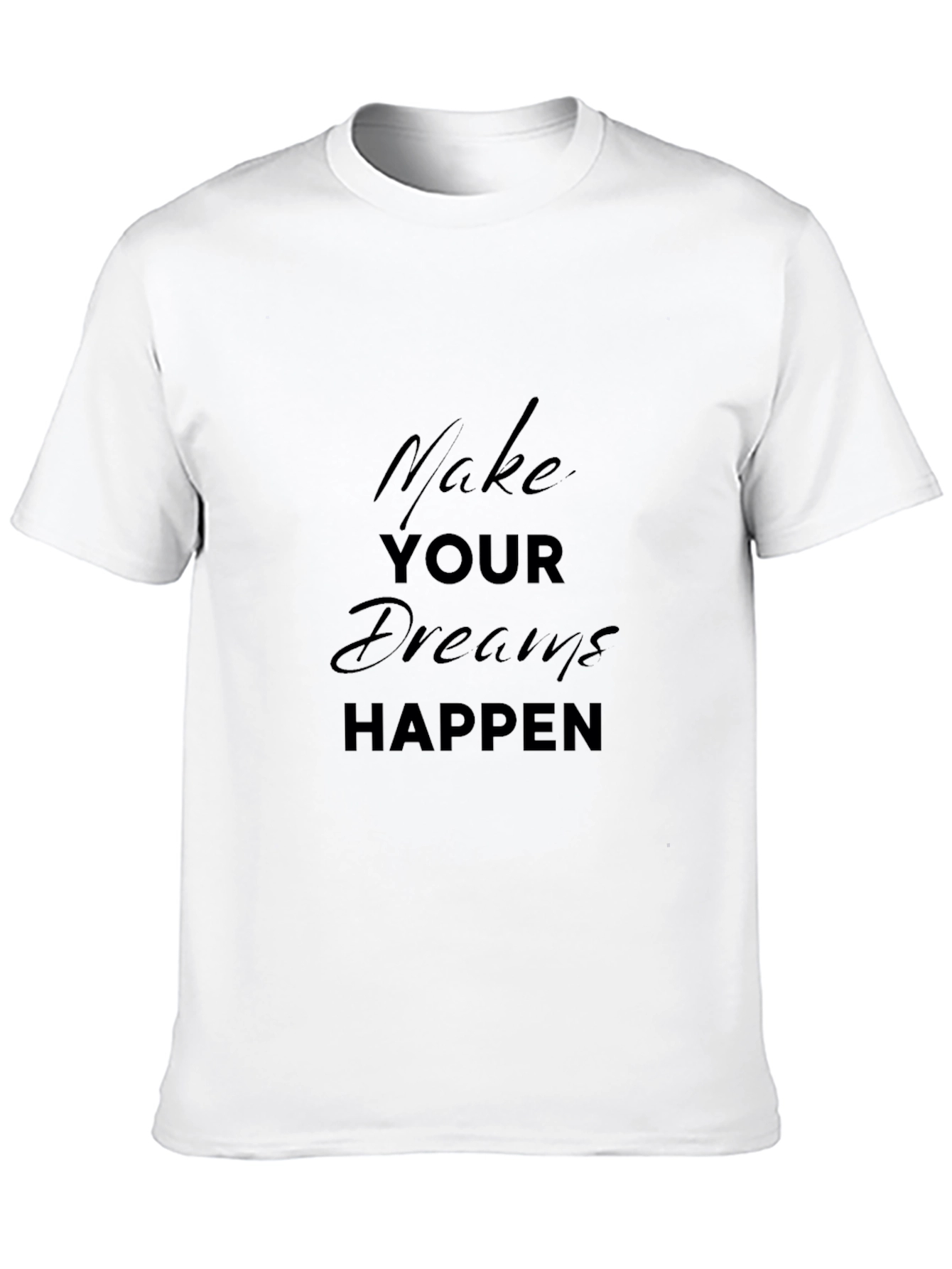 Inspirational Black T-Shirt - Make Your Dreams Happen