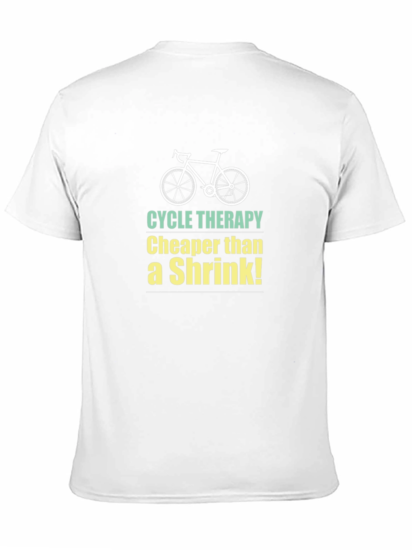 Cycle Therapy T-Shirt - Cheaper Than a Shrink!