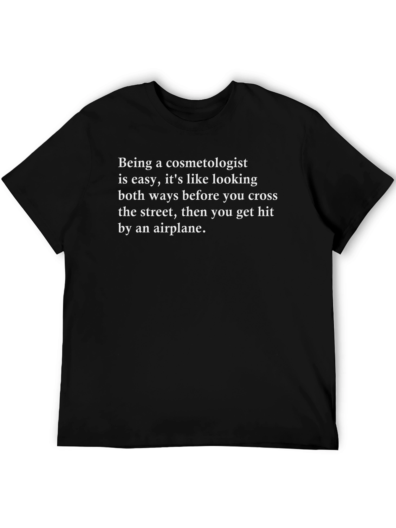 Cosmetologist Airplane Humor T-Shirt
