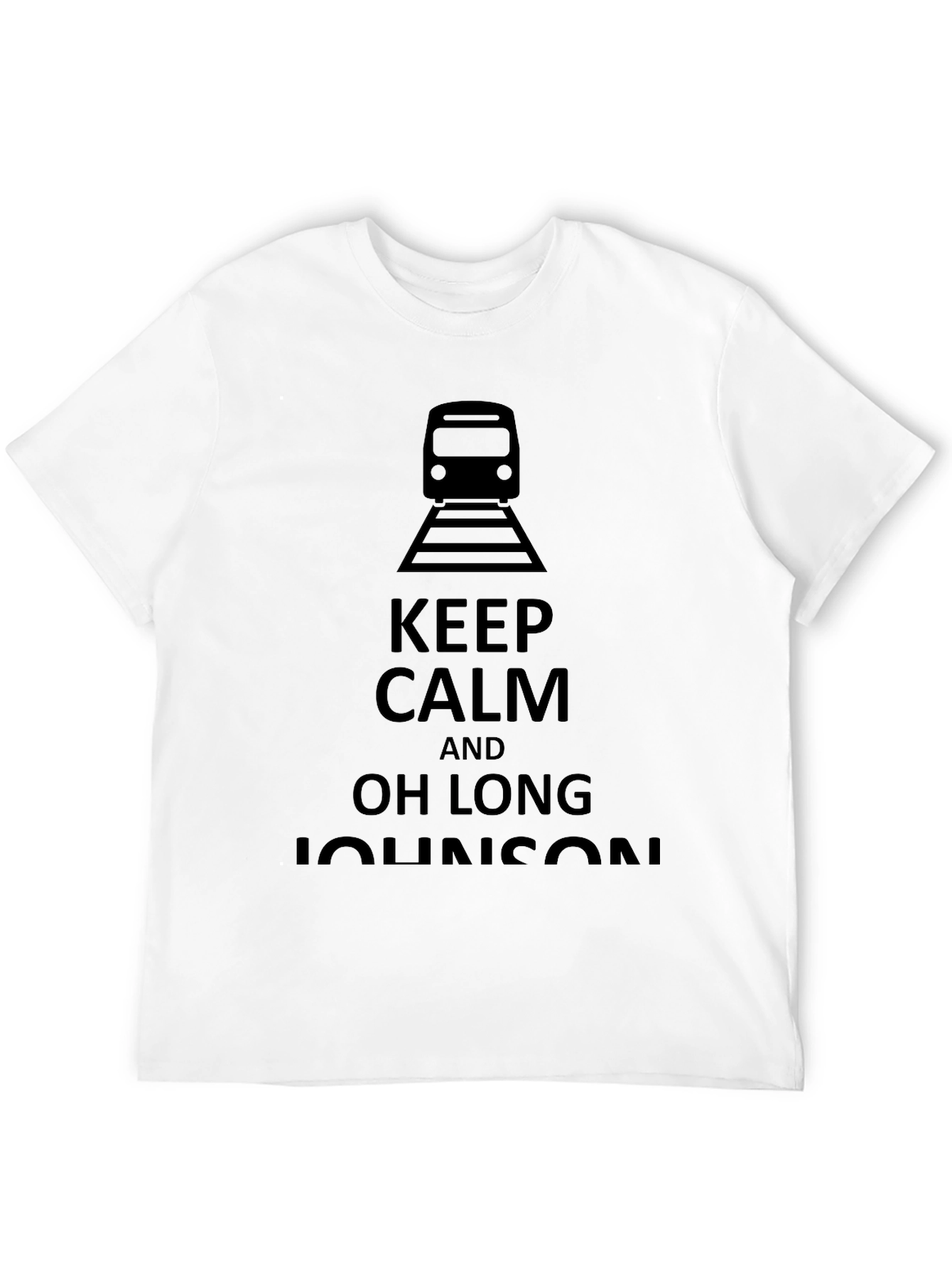 Keep Calm Train T-Shirt - Oh Long Johnson Tee