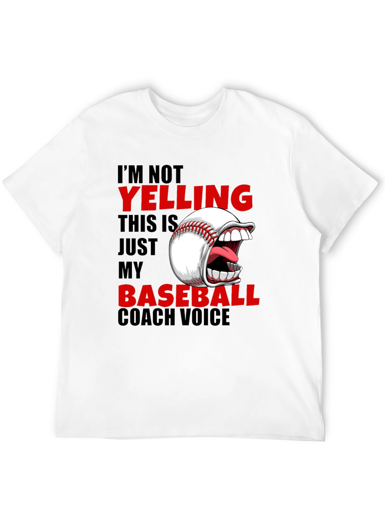Baseball Coach T-Shirt - Im Not Yelling