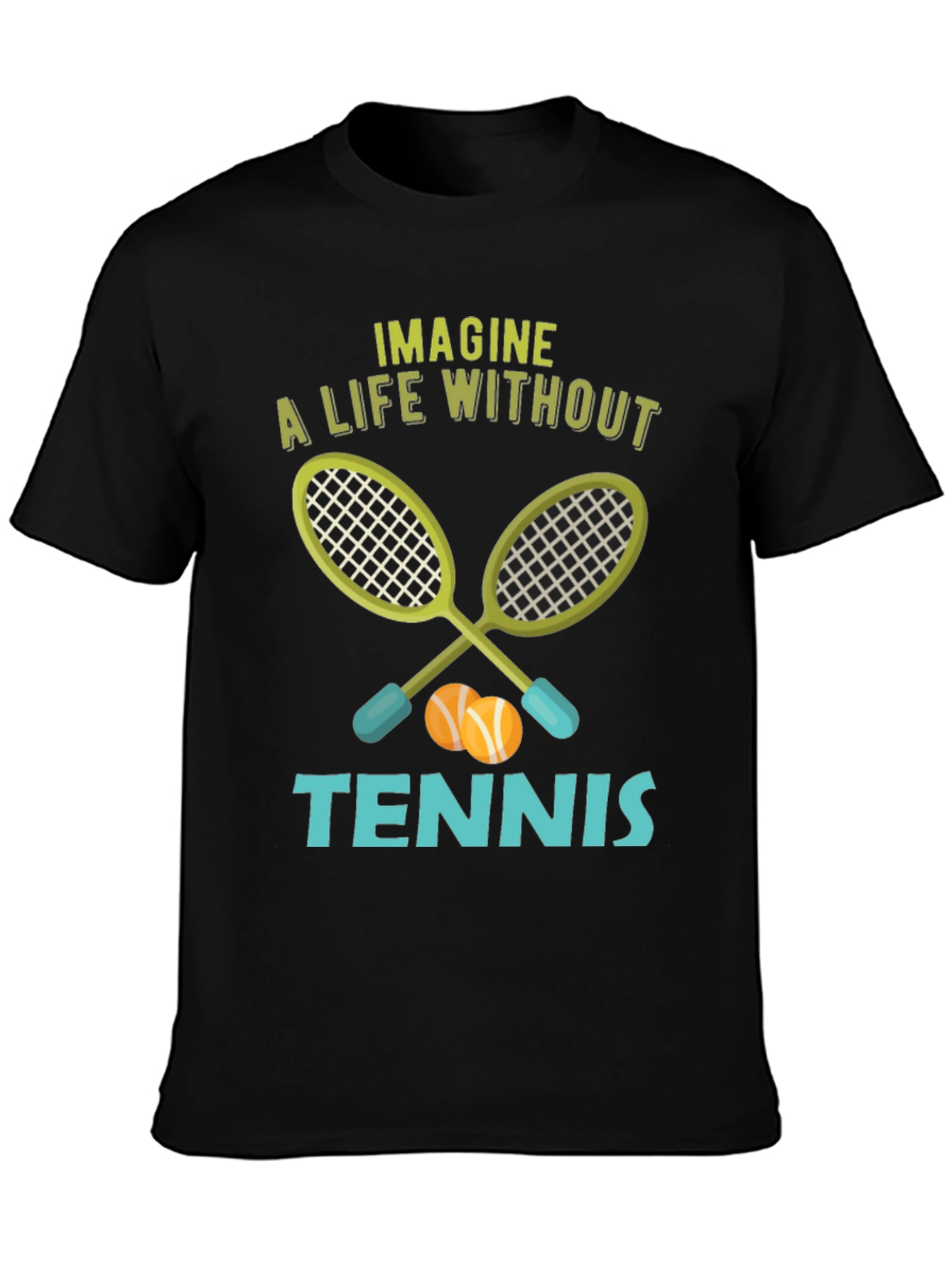 Imagine a Life Without Tennis T-Shirt