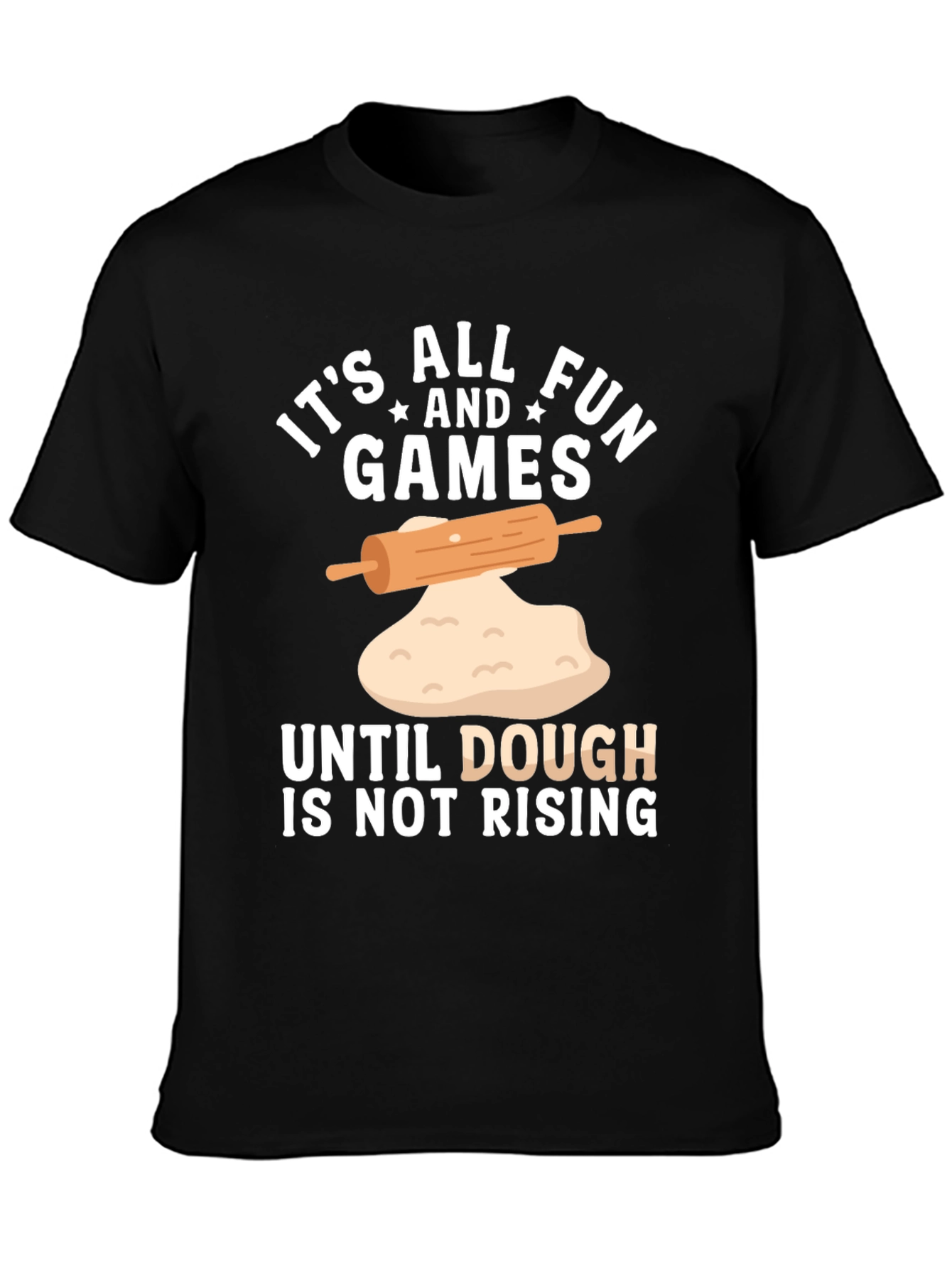 Funny Baking T-Shirt - Dough is Not Rising