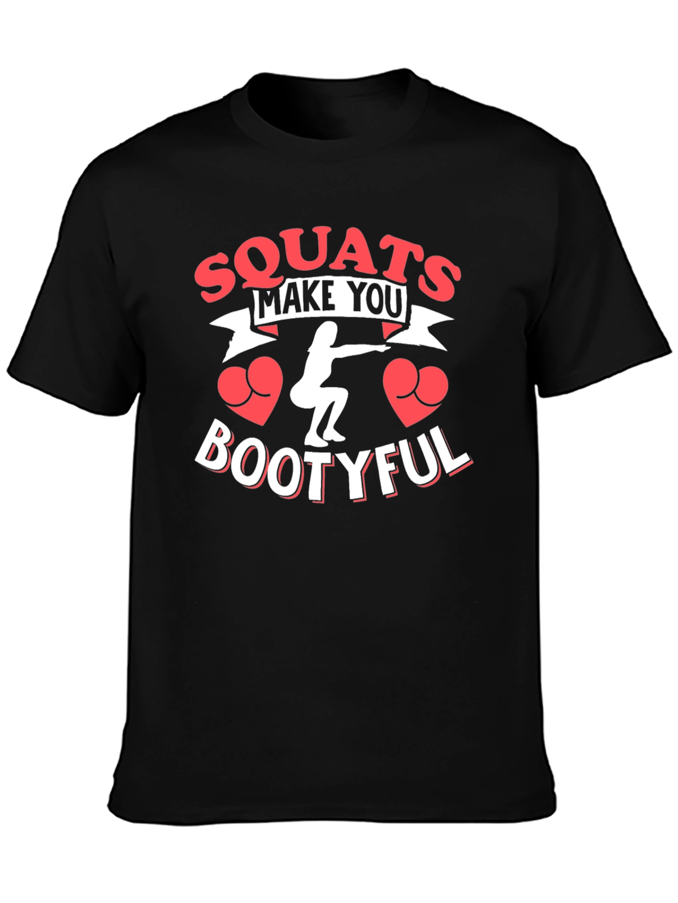 Squats Make You Bootyful Black Graphic T-Shirt