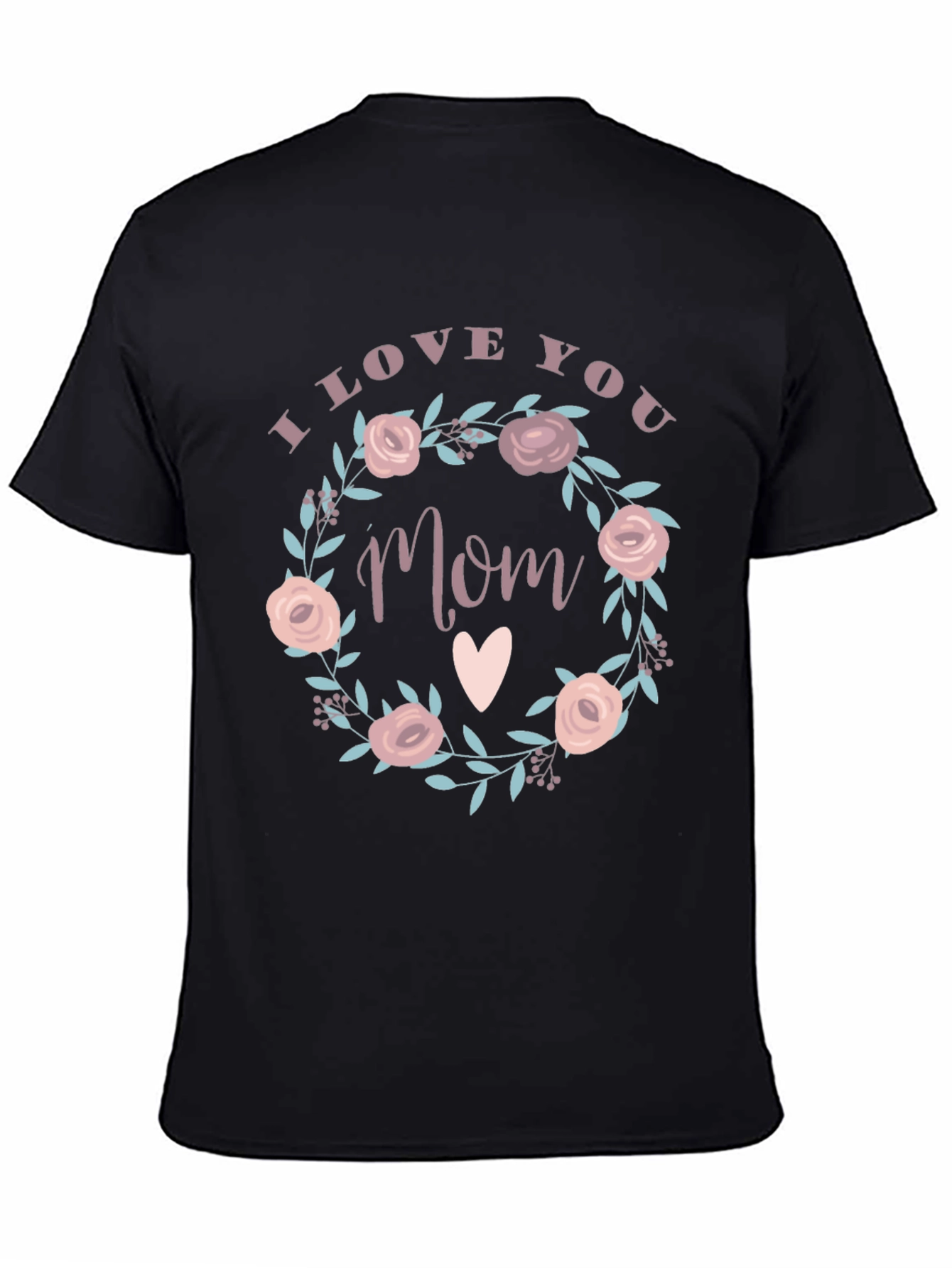 I Love You Mom Floral Wreath Graphic Tee