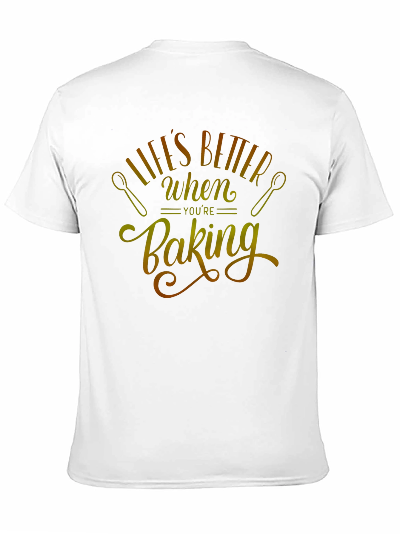 Lifes Better When Youre Baking T-Shirt