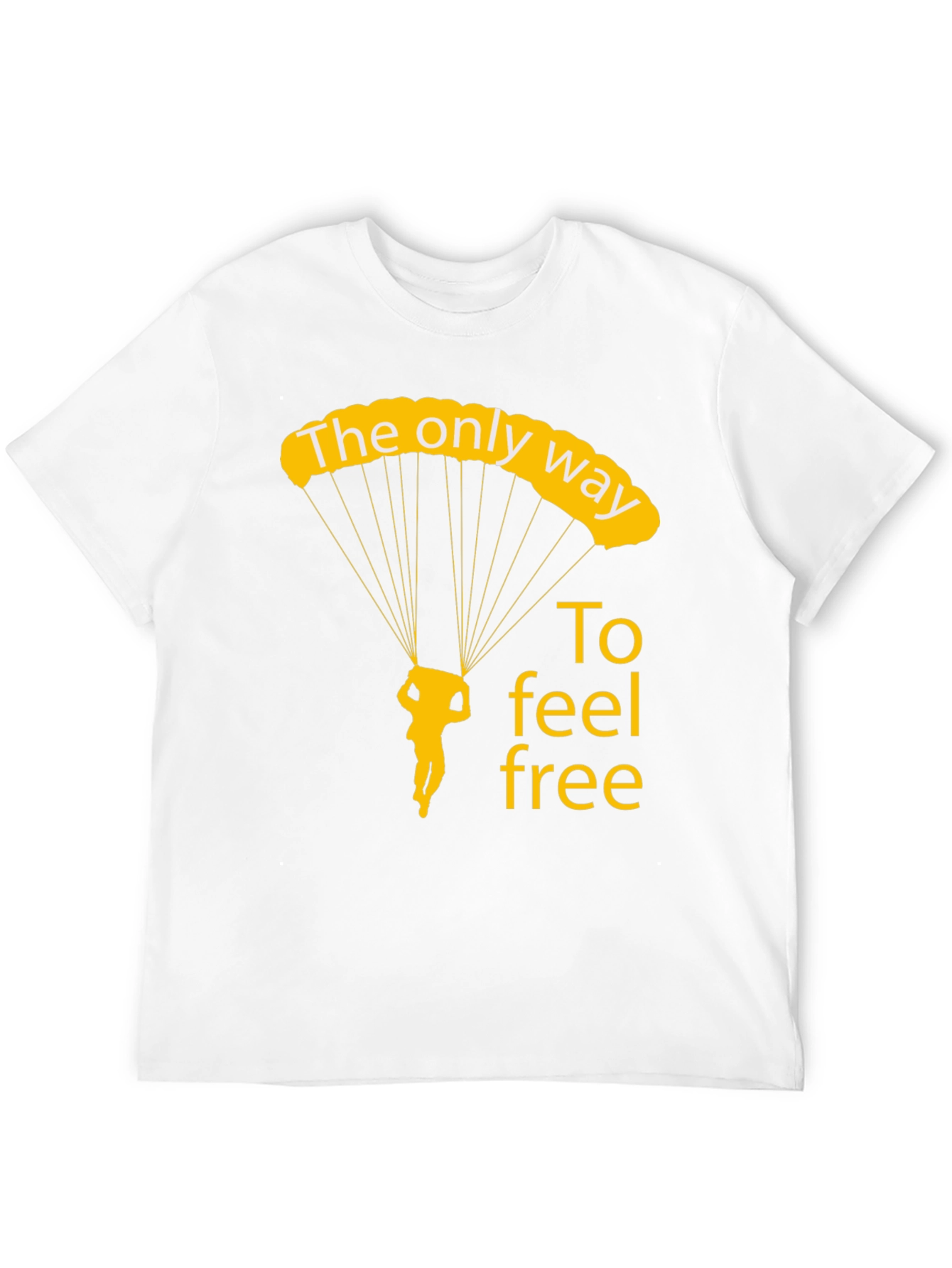 Skydiving T-Shirt: The Only Way to Feel Free