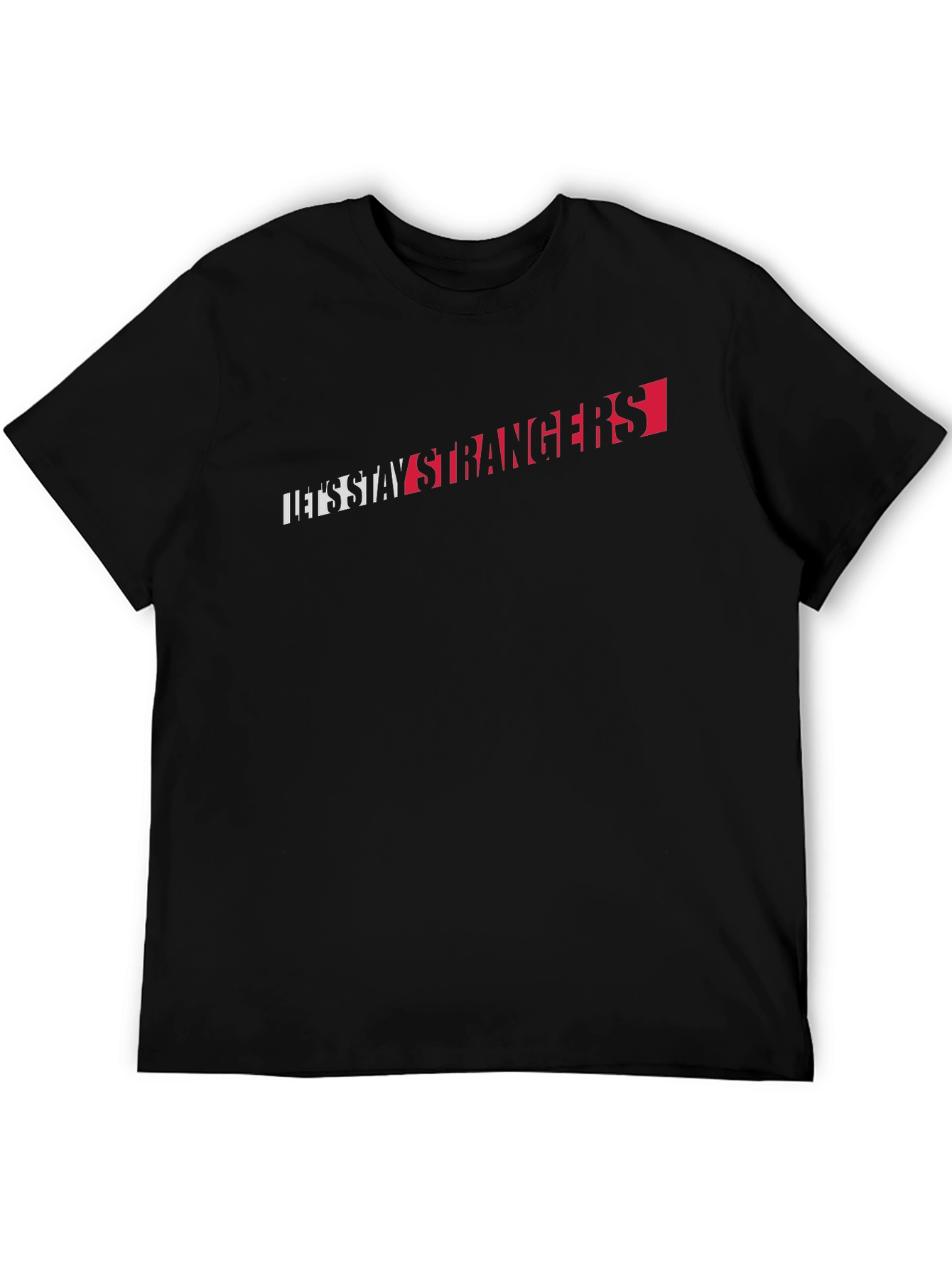 Lets Stay Strangers Graphic Tee - Black