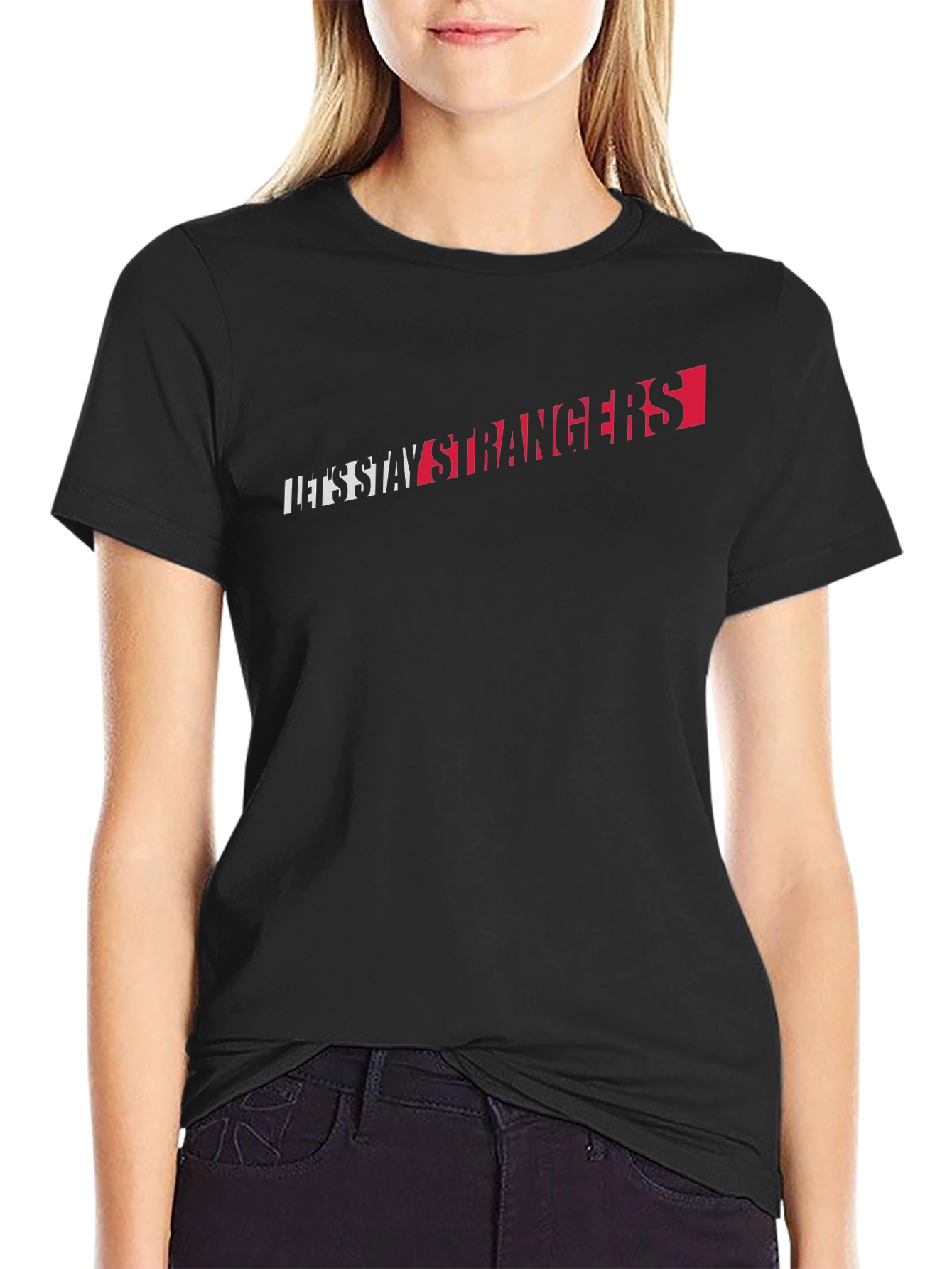 Lets Stay Strangers Graphic Tee - Black