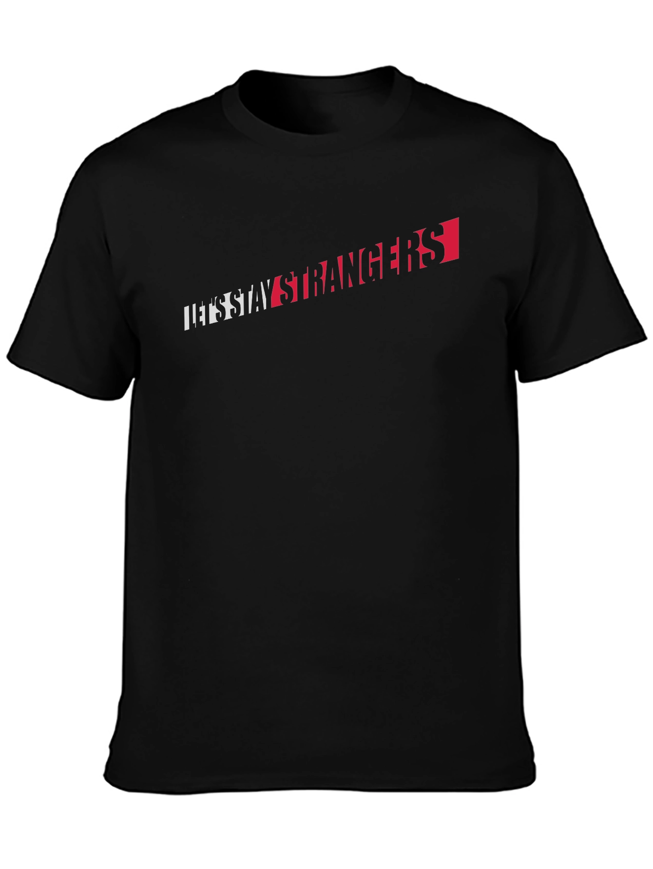Lets Stay Strangers Graphic Tee - Black