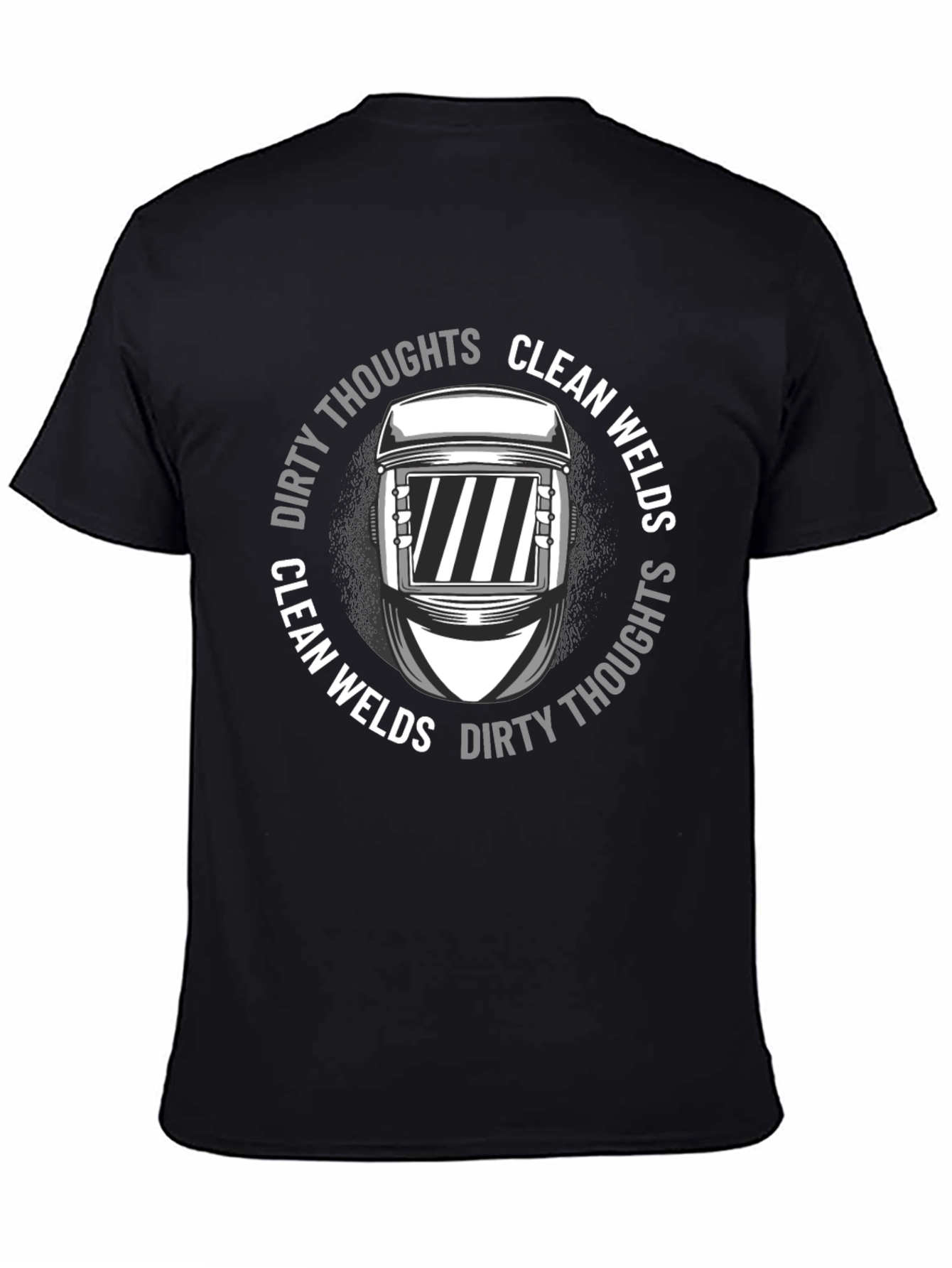 Clean Welds Dirty Thoughts Tee