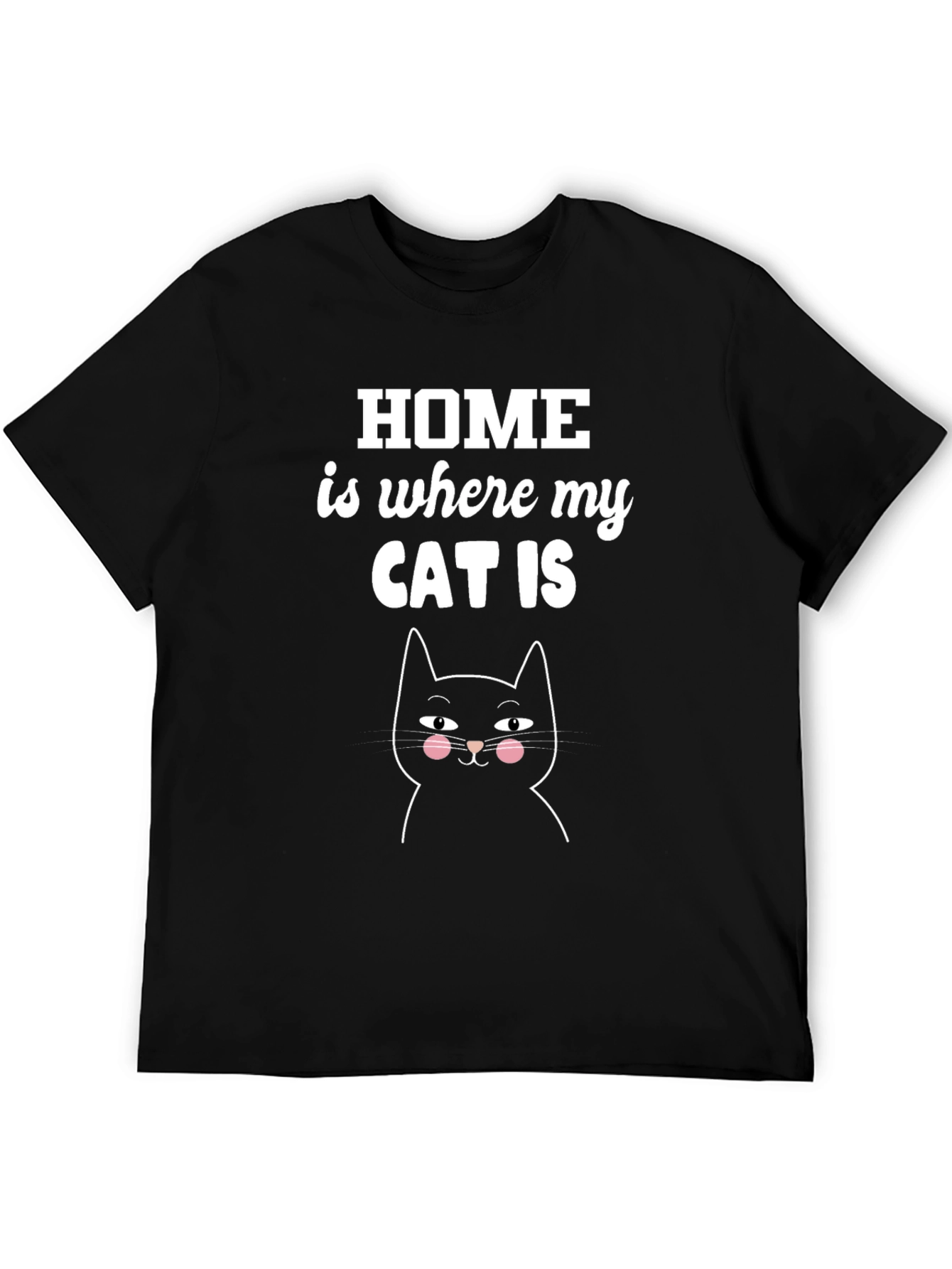 Home is Where My Cat Is T-Shirt