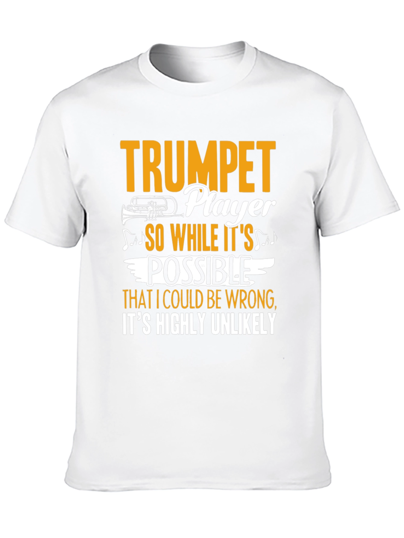 Trumpet Player Graphic Tee - Highly Unlikely Im Wrong