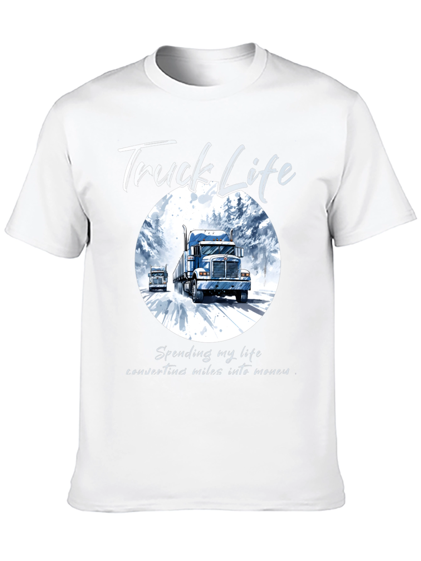 Truck Life T-Shirt: Miles Into Money