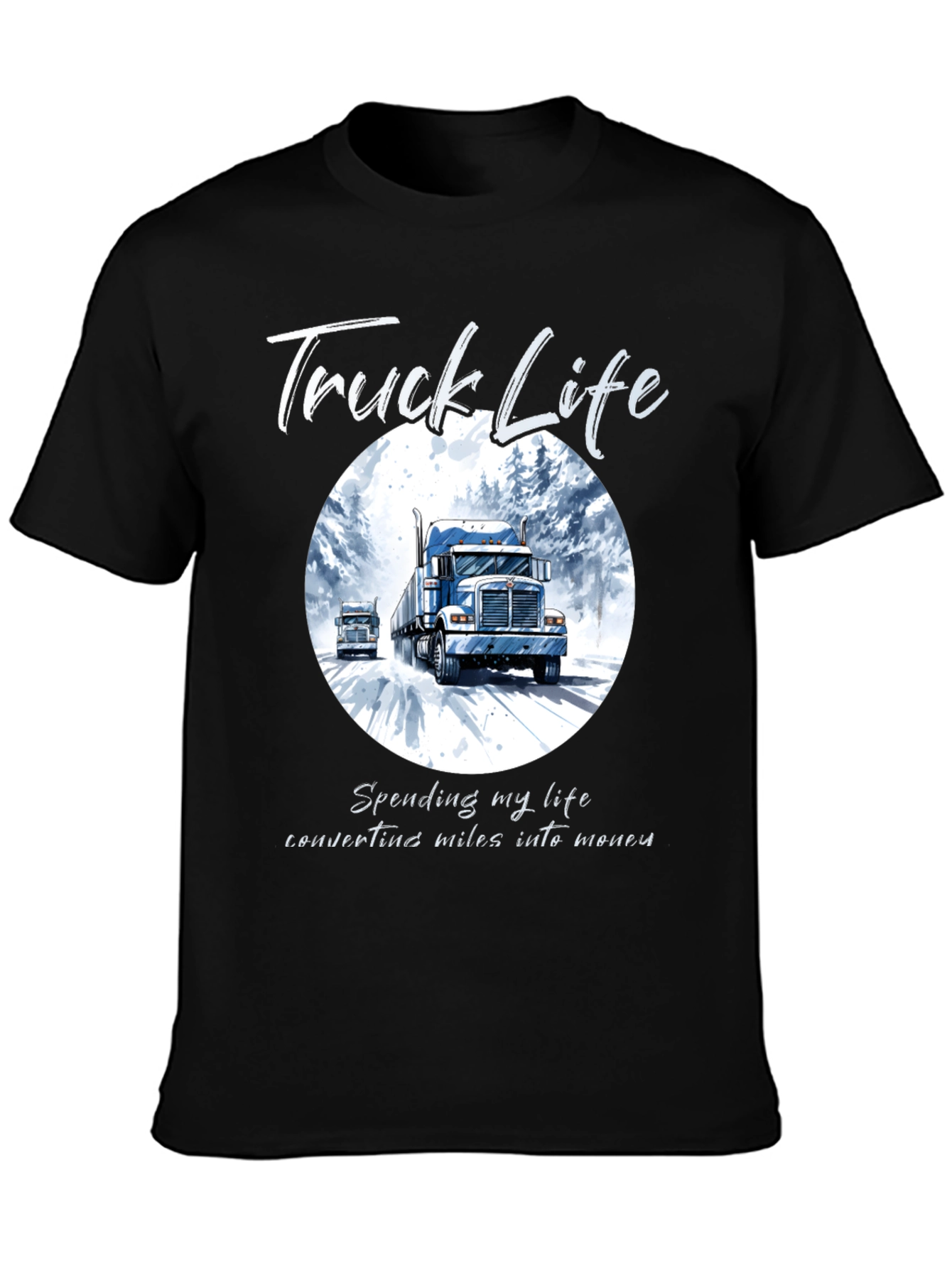 Truck Life T-Shirt: Miles Into Money