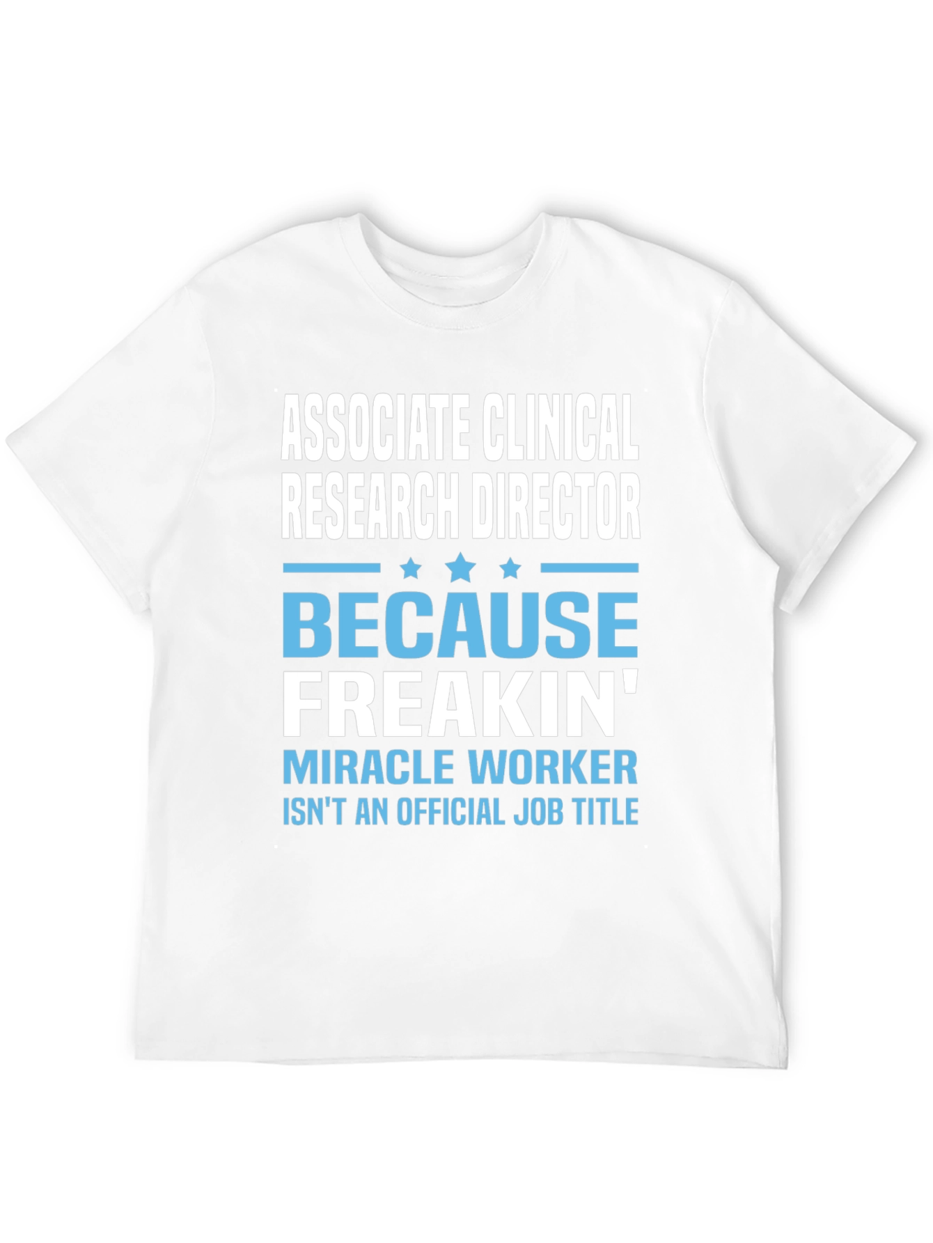Associate Clinical Research Director T-Shirt