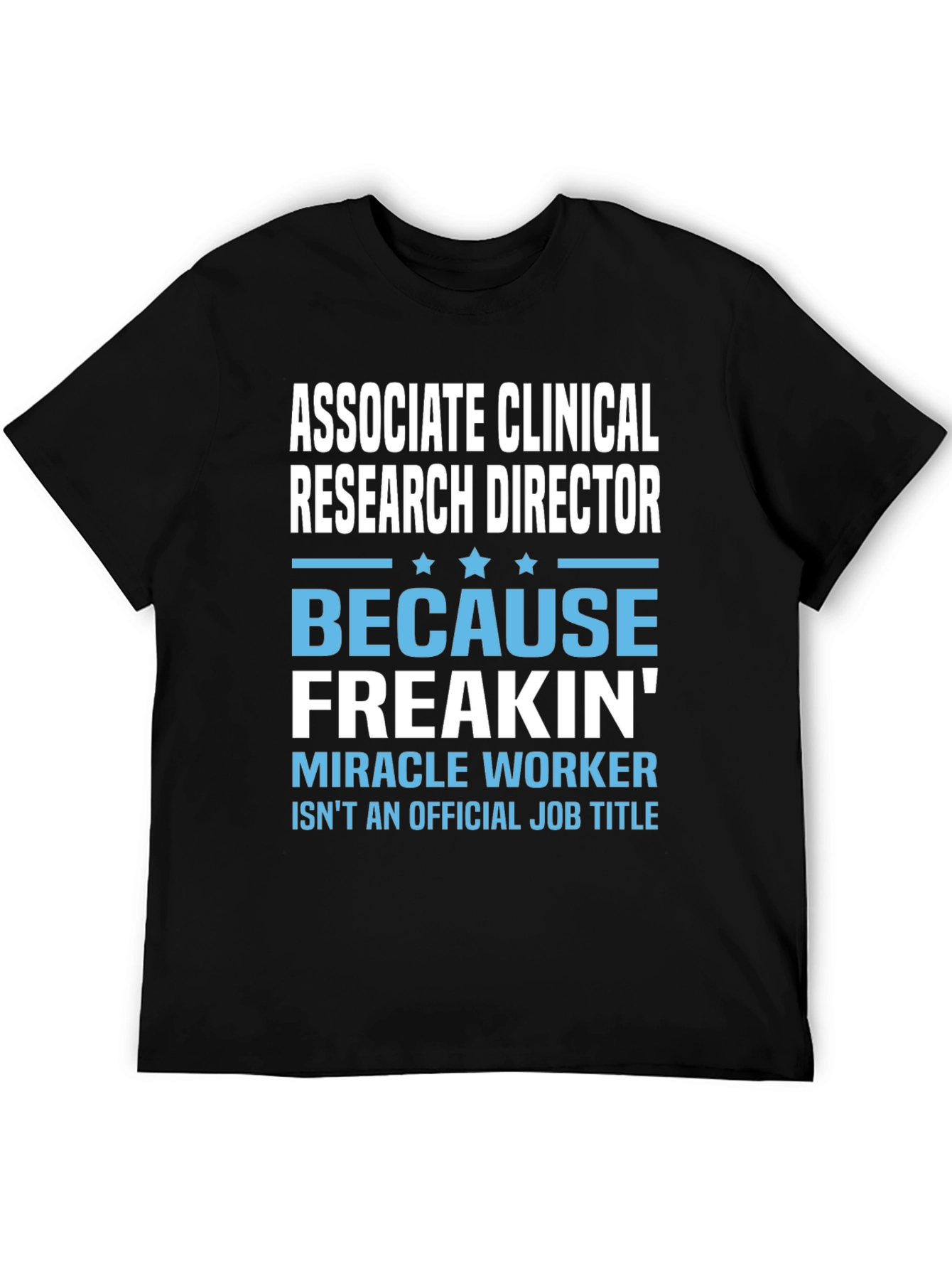 Associate Clinical Research Director T-Shirt
