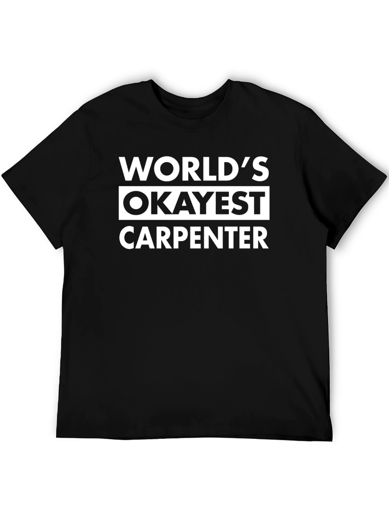 Worlds Okayest Carpenter Graphic Tee
