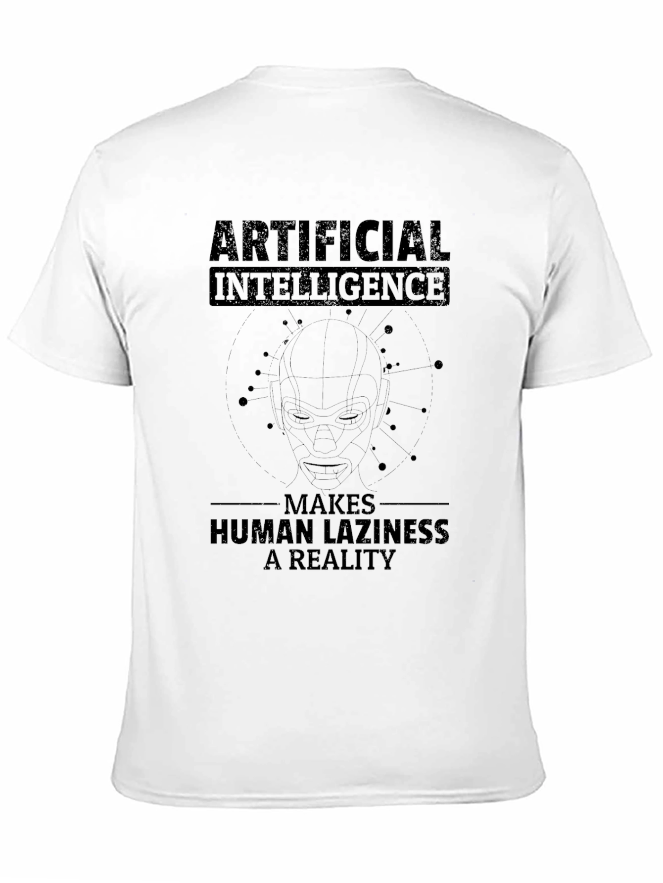 Artificial Intelligence Makes Laziness A Reality T-Shirt