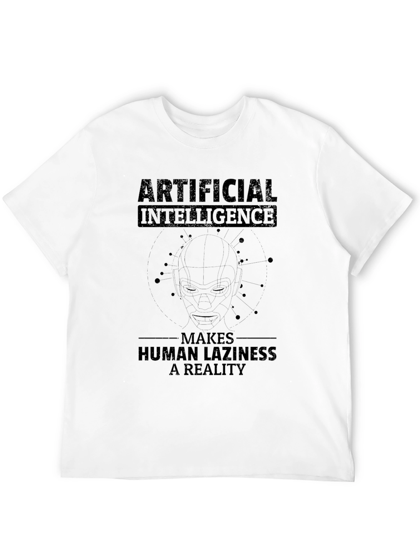 Artificial Intelligence Makes Laziness A Reality T-Shirt