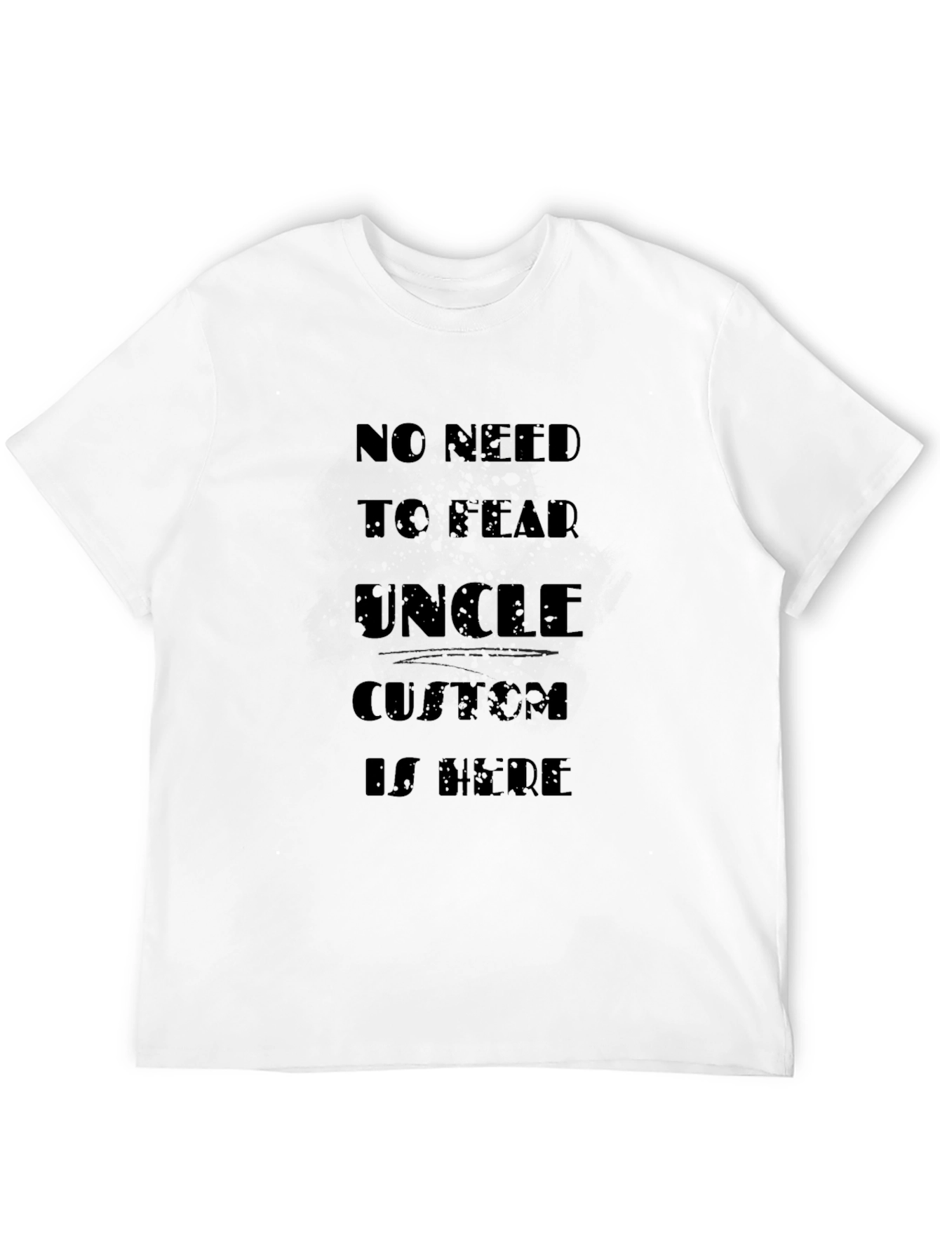 No Need To Fear Uncle Is Here Black T-Shirt
